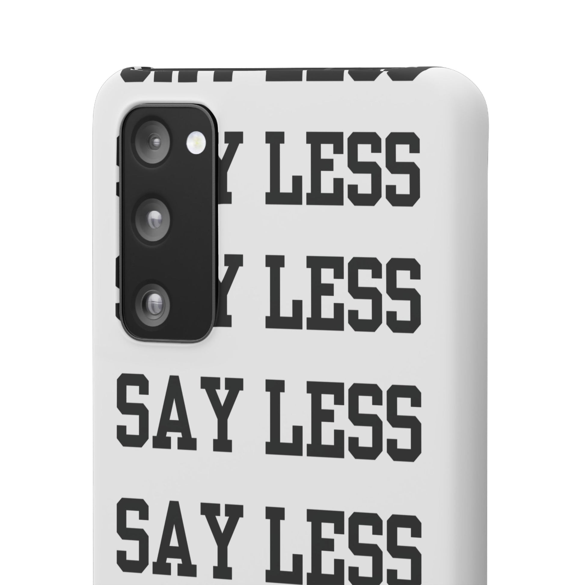 'Say Less' Mobile Snap Case - White