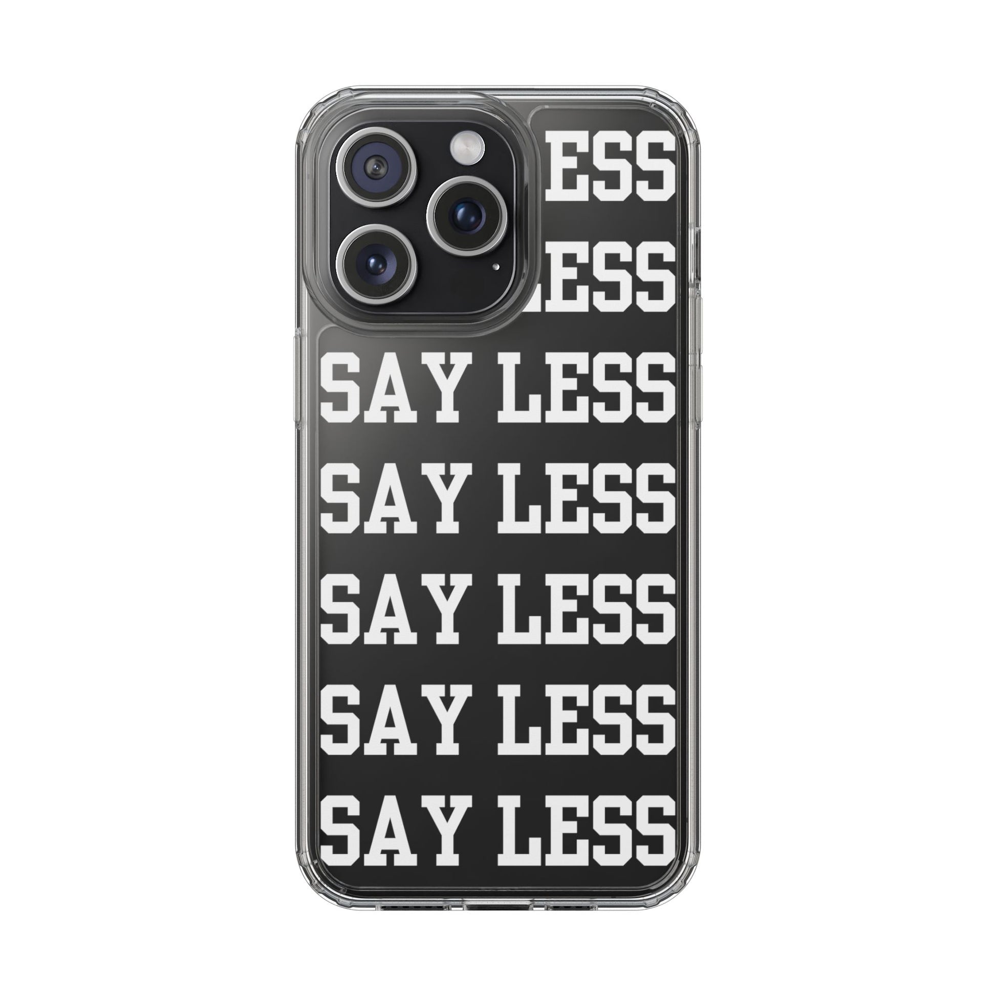 "Say Less" Mobile Case - Clear