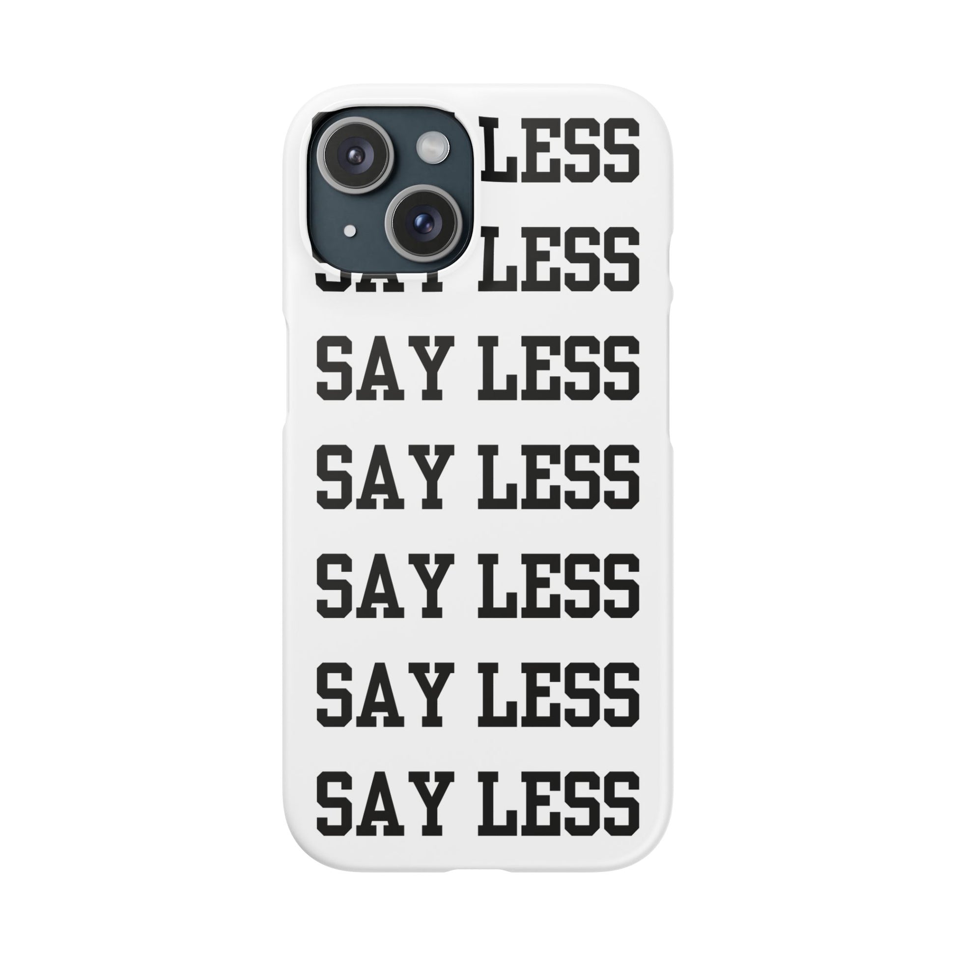 'Say Less' Mobile Snap Case - White