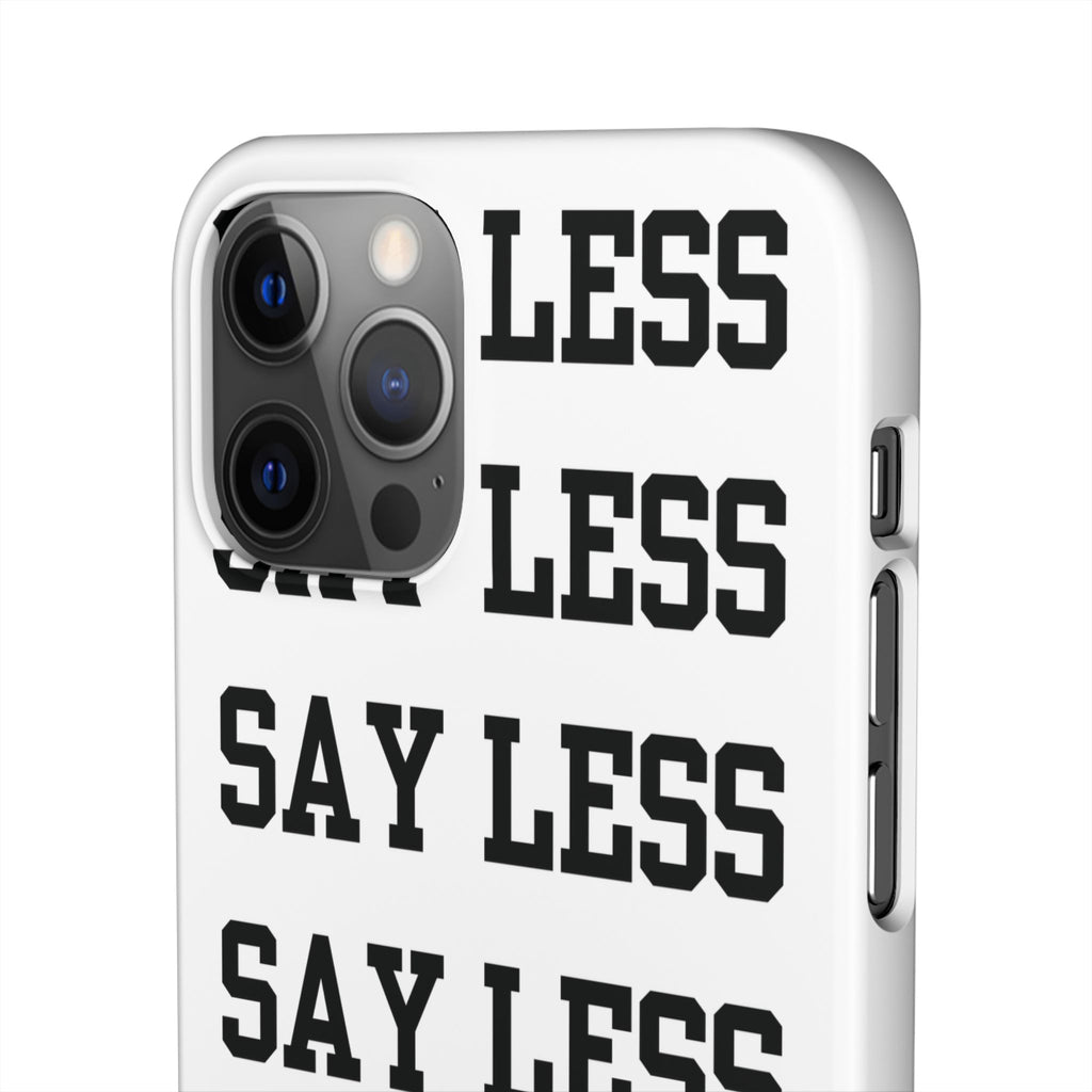 'Say Less' Mobile Snap Case - White
