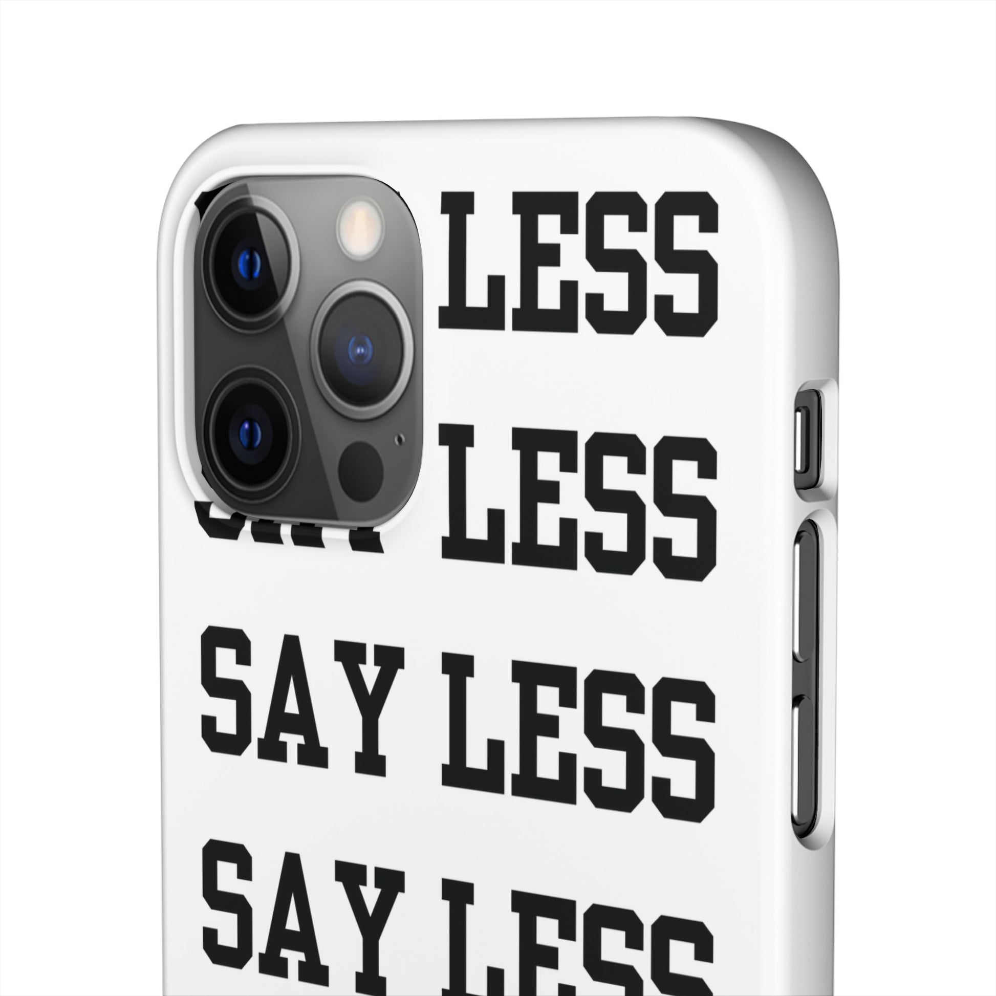 'Say Less' Mobile Snap Case - White