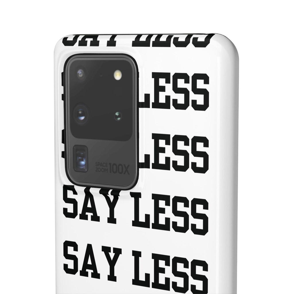 'Say Less' Mobile Snap Case - White