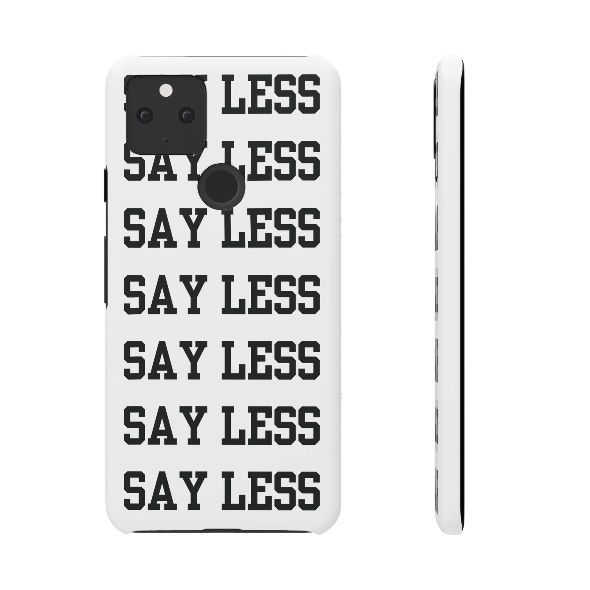 'Say Less' Mobile Snap Case - White