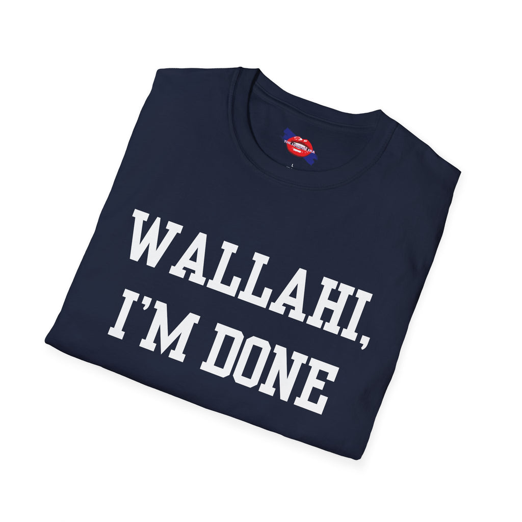 'Wallahi I'm Done' Unisex T-Shirt