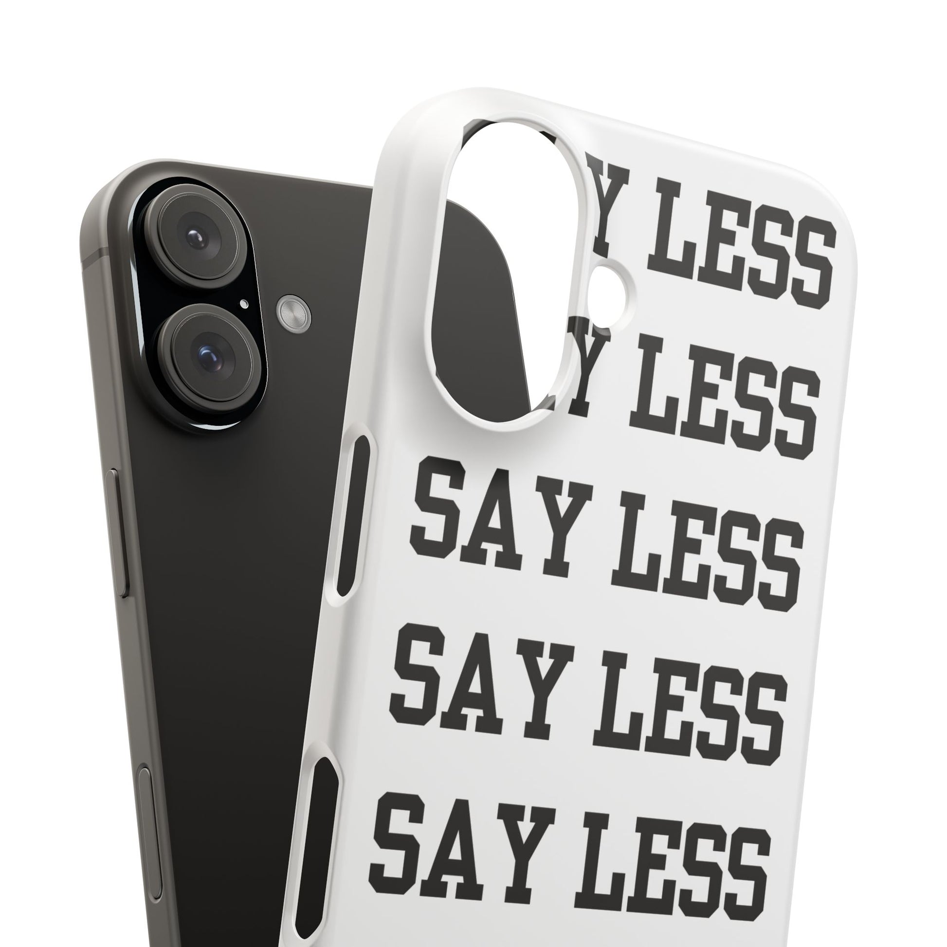 'Say Less' Mobile Snap Case - White