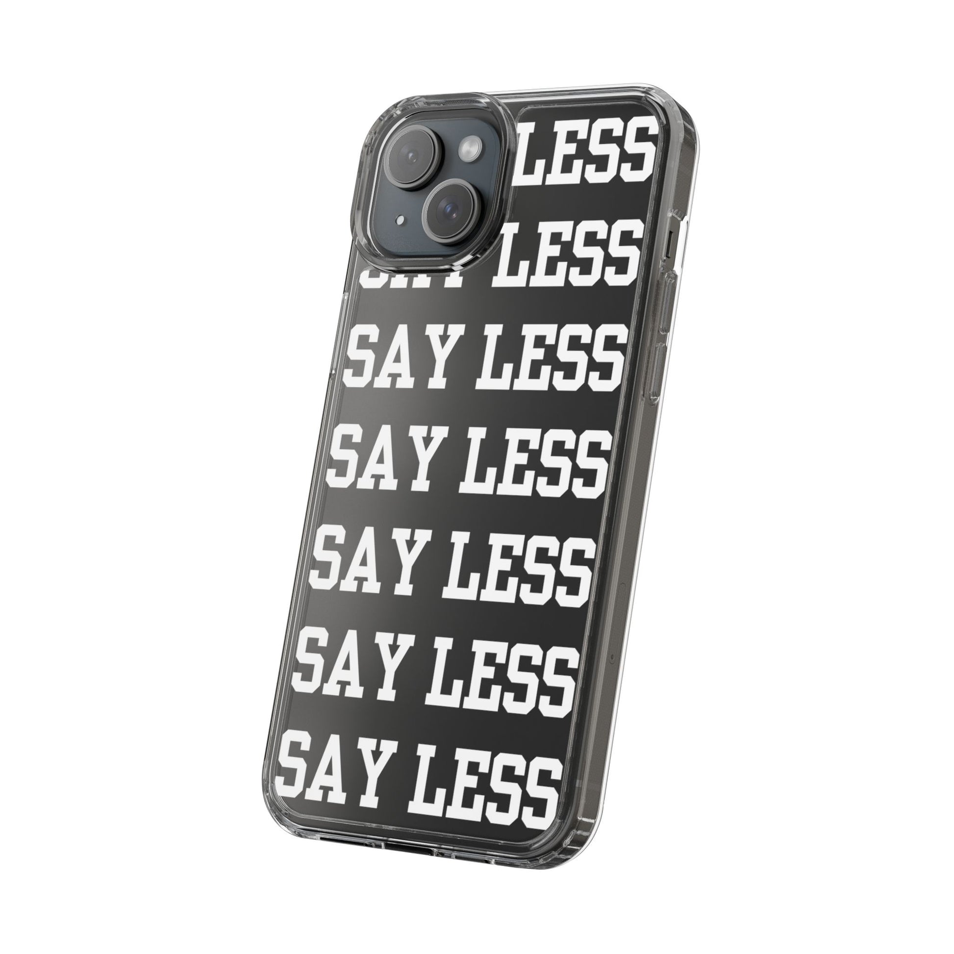 "Say Less" Mobile Case - Clear