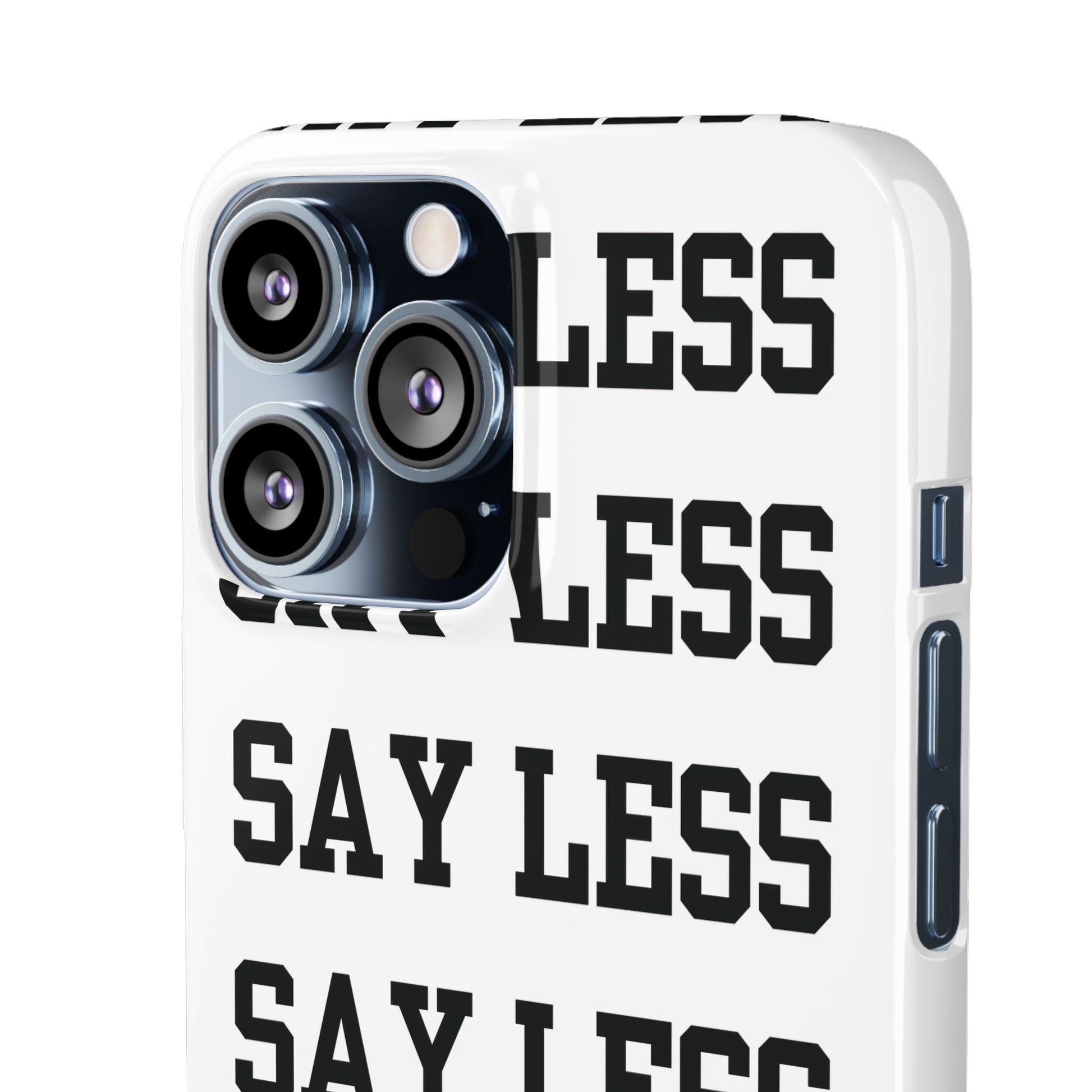 'Say Less' Mobile Snap Case - White