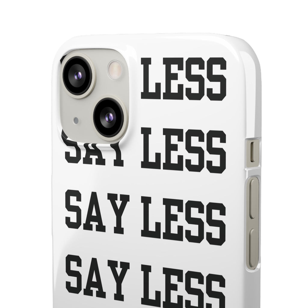 'Say Less' Mobile Snap Case - White