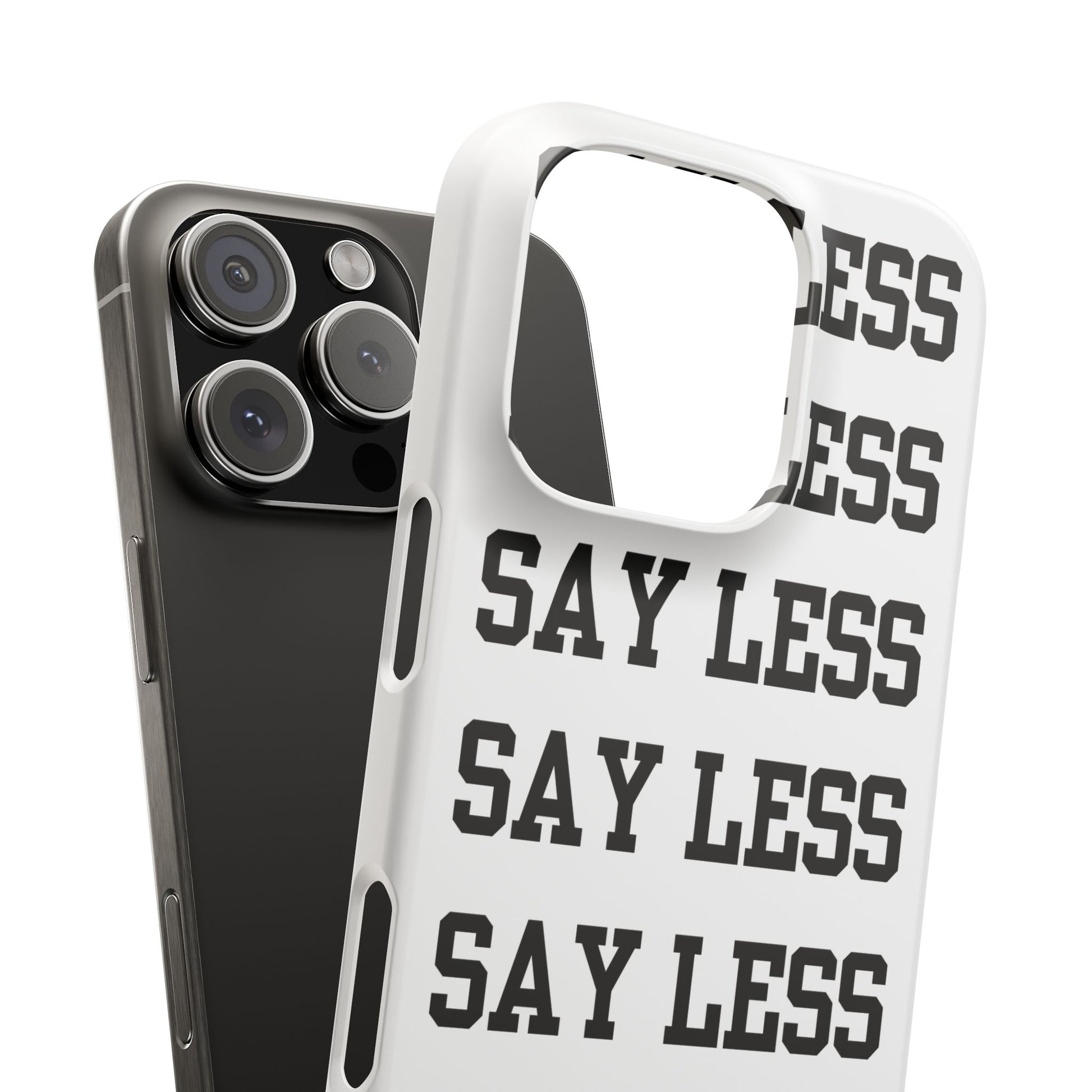 'Say Less' Mobile Snap Case - White