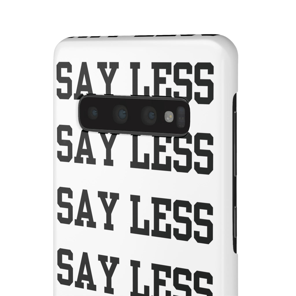 'Say Less' Mobile Snap Case - White