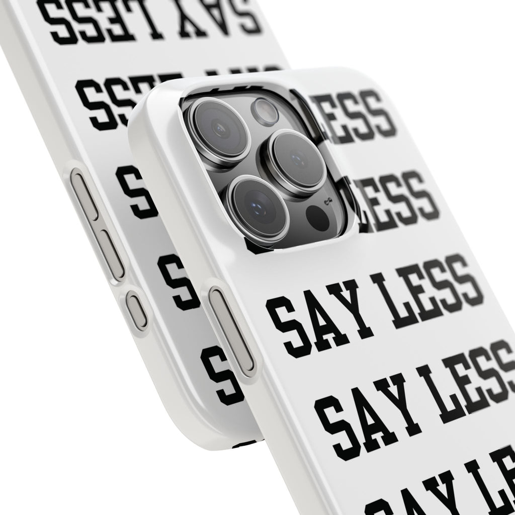 'Say Less' Mobile Snap Case - White
