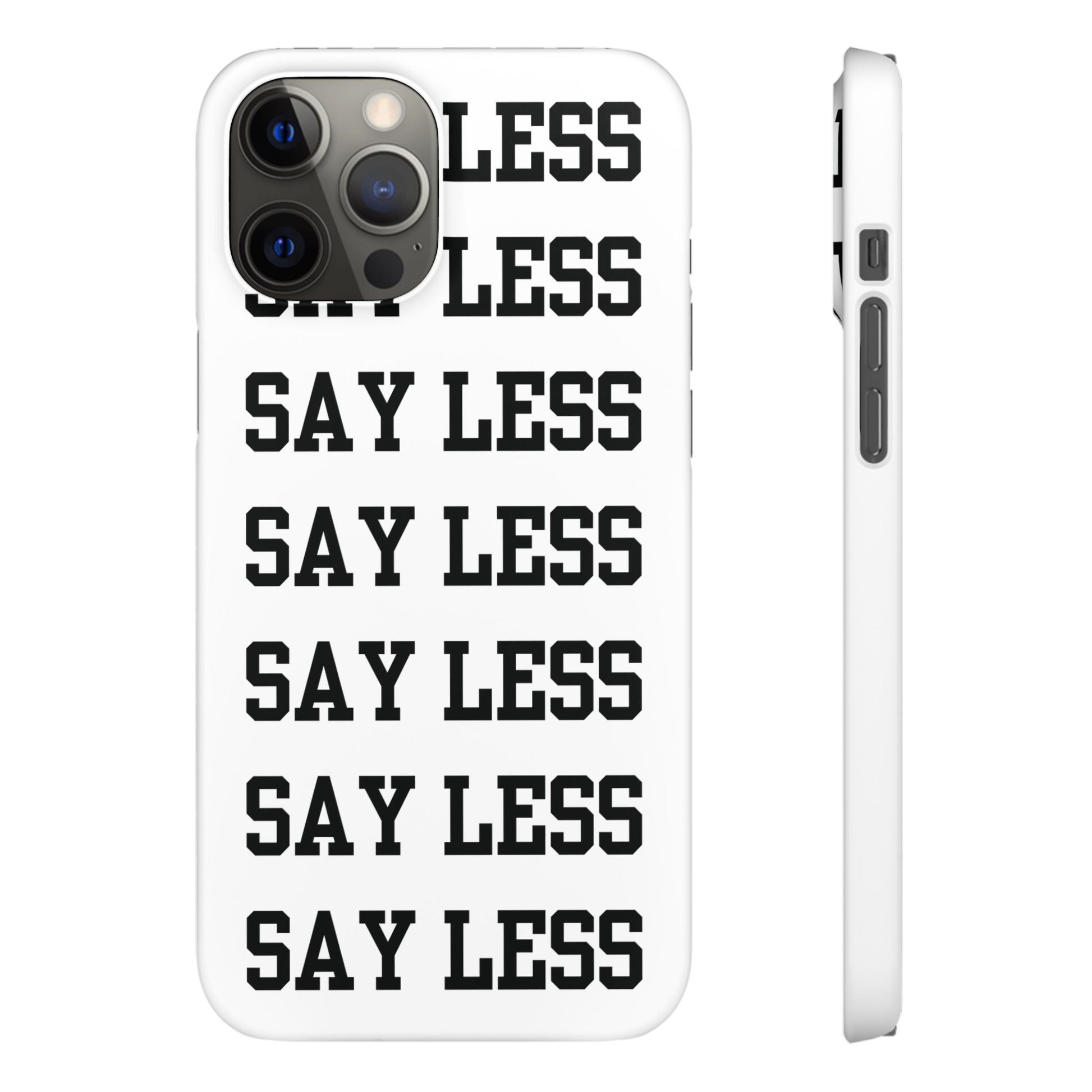 'Say Less' Mobile Snap Case - White