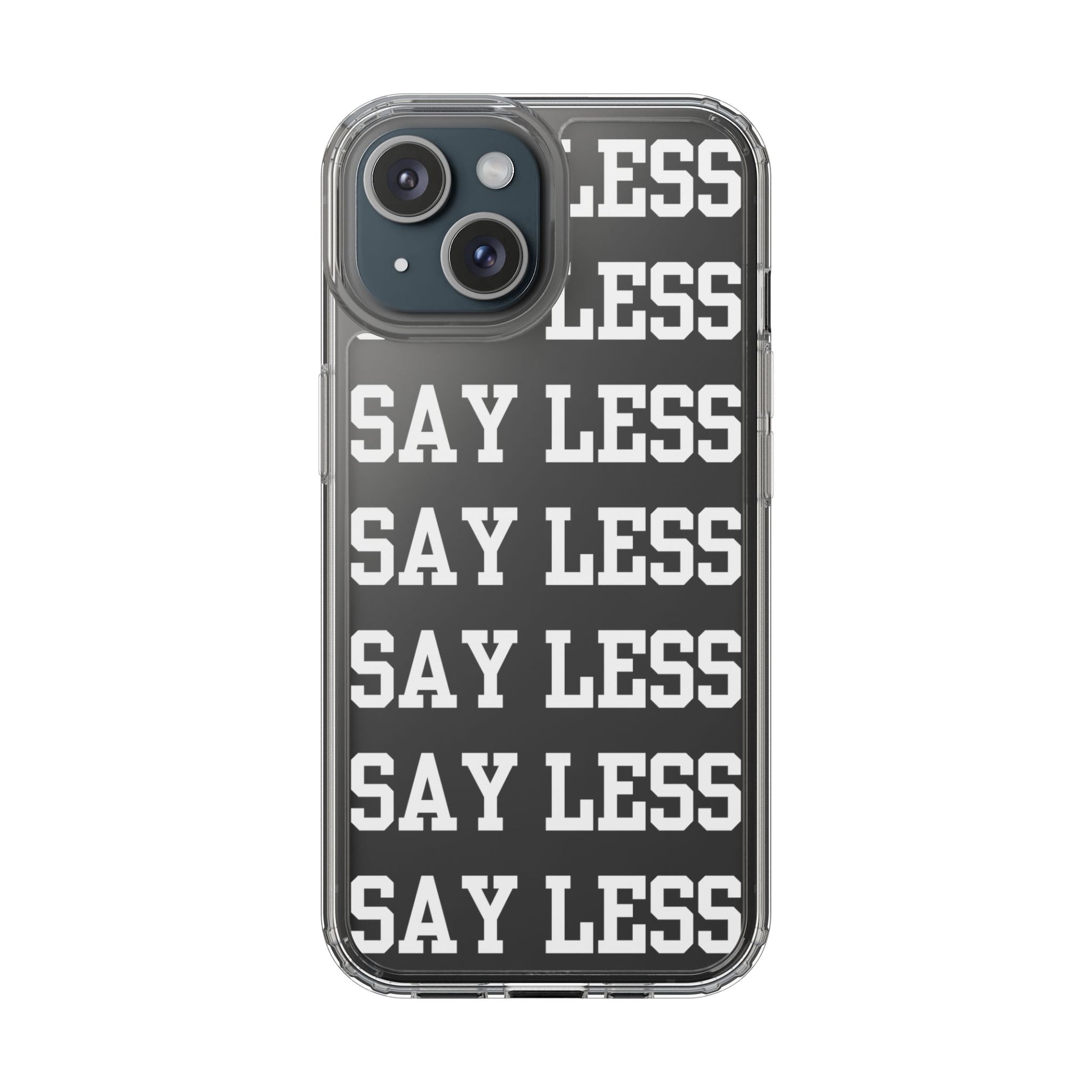 "Say Less" Mobile Case - Clear