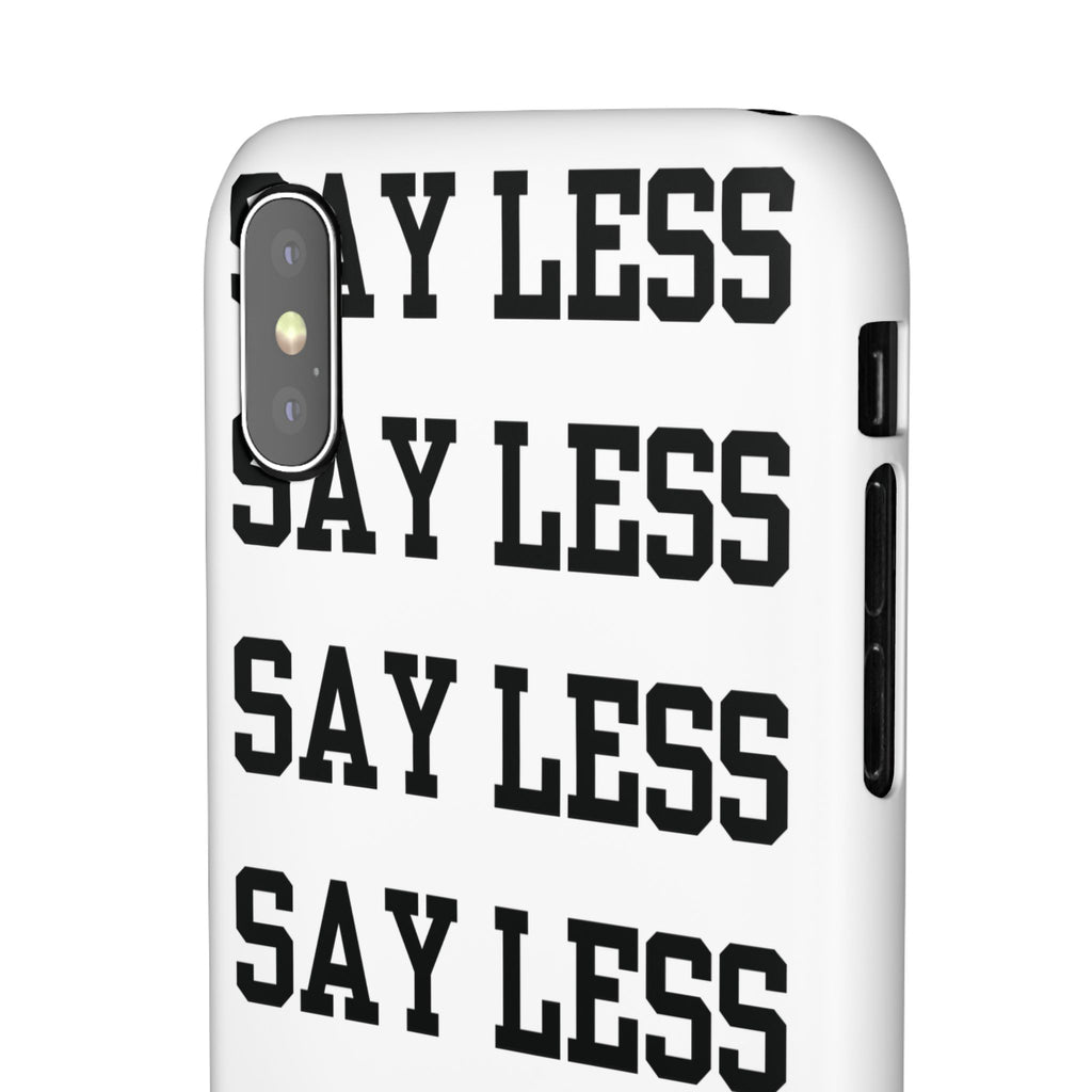 'Say Less' Mobile Snap Case - White