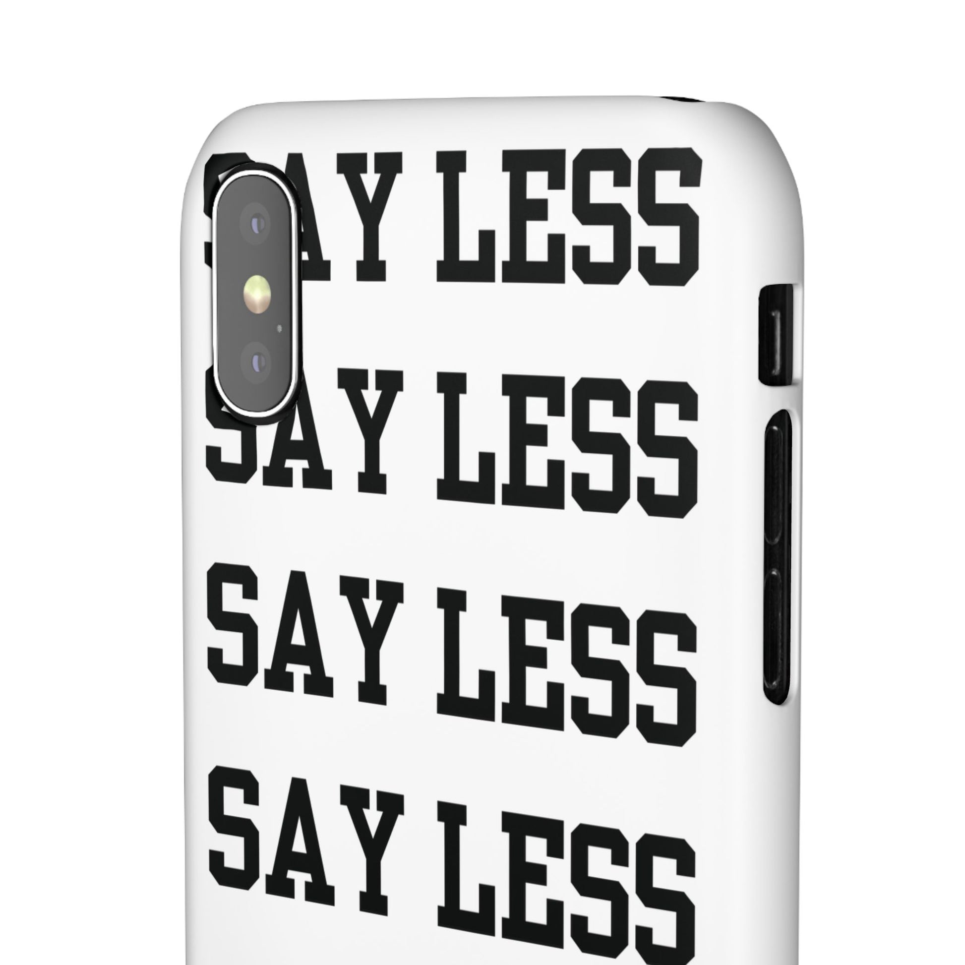 'Say Less' Mobile Snap Case - White