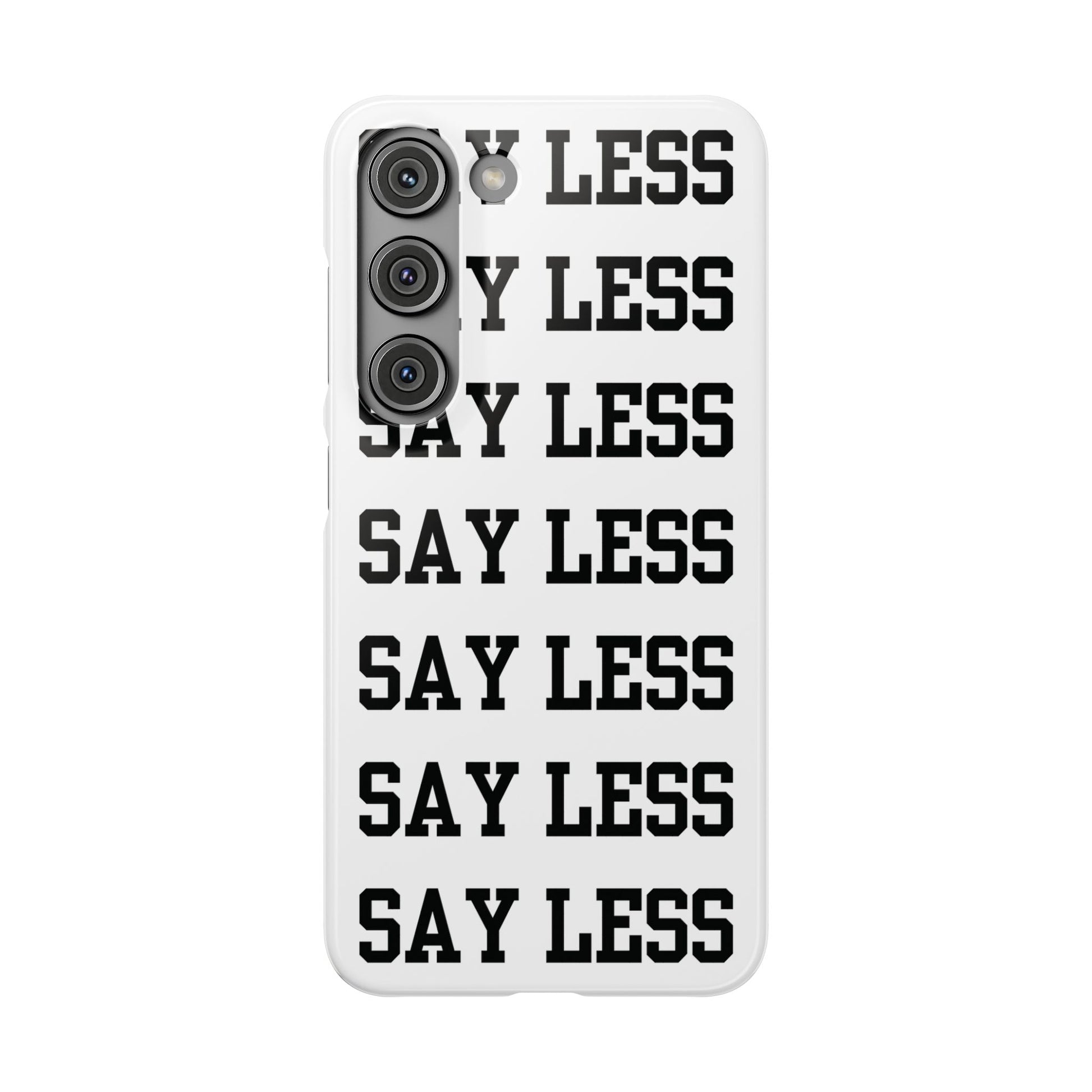 'Say Less' Mobile Snap Case - White