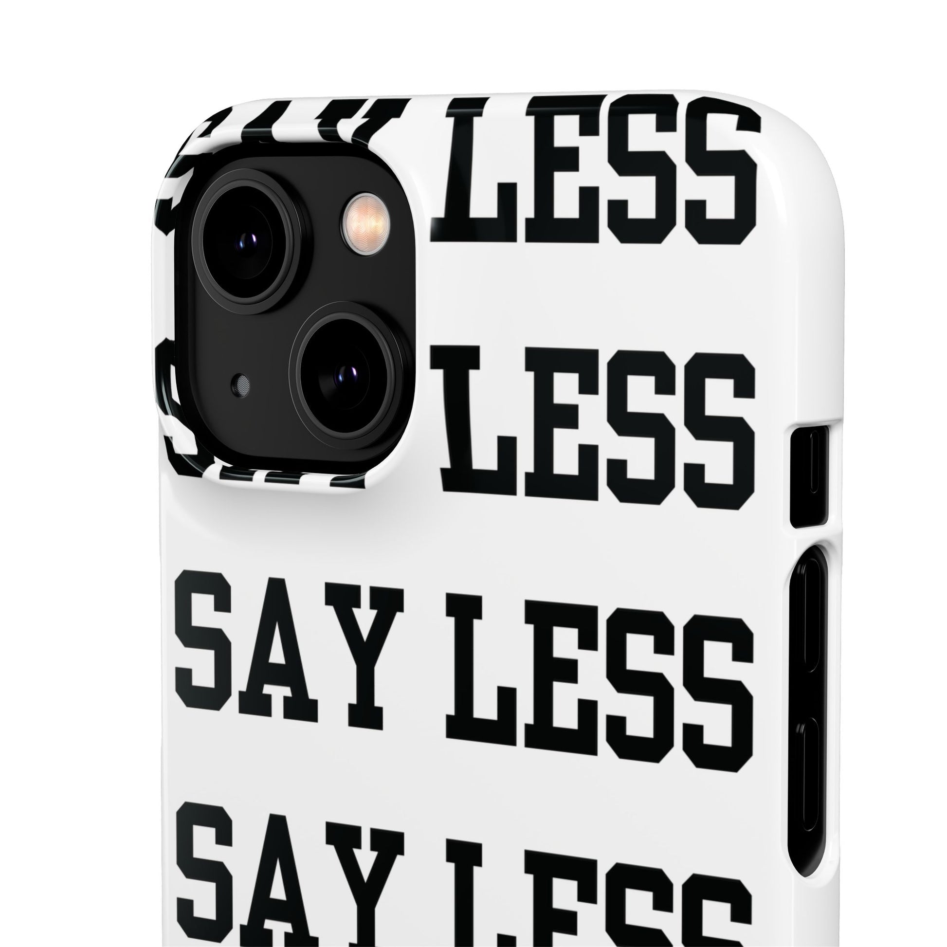 'Say Less' Mobile Snap Case - White