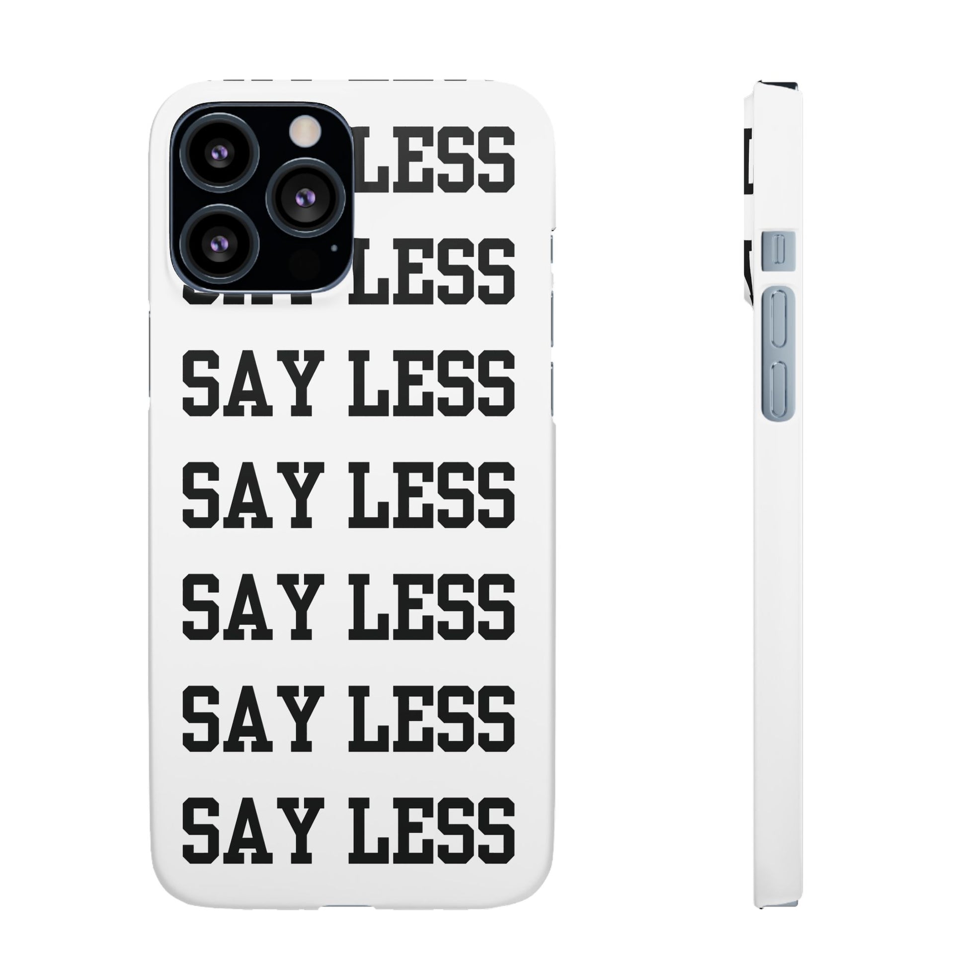 'Say Less' Mobile Snap Case - White