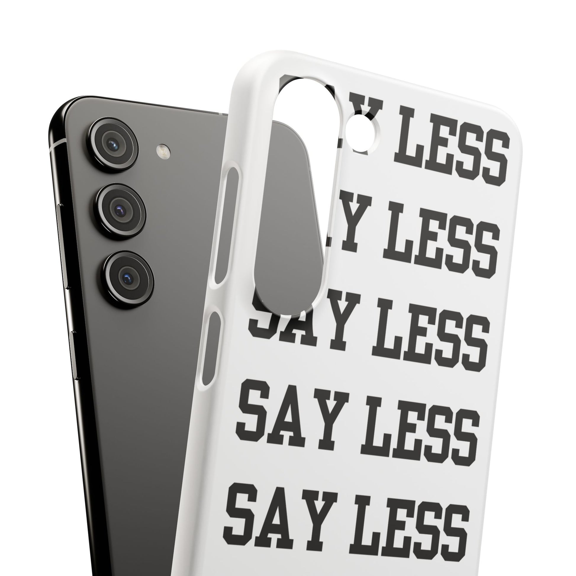 'Say Less' Mobile Snap Case - White