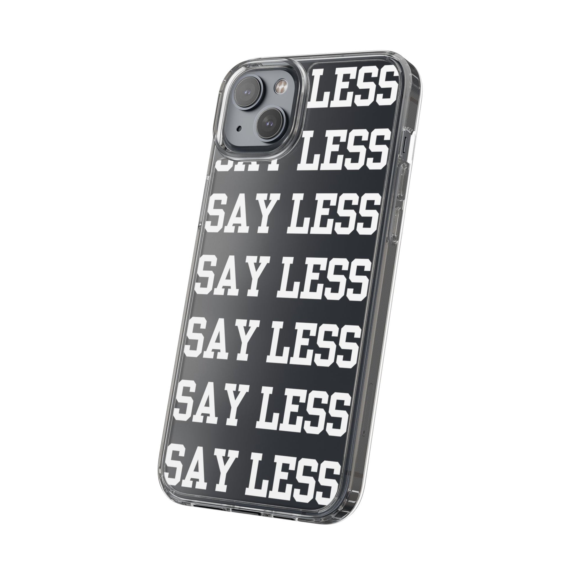 "Say Less" Mobile Case - Clear