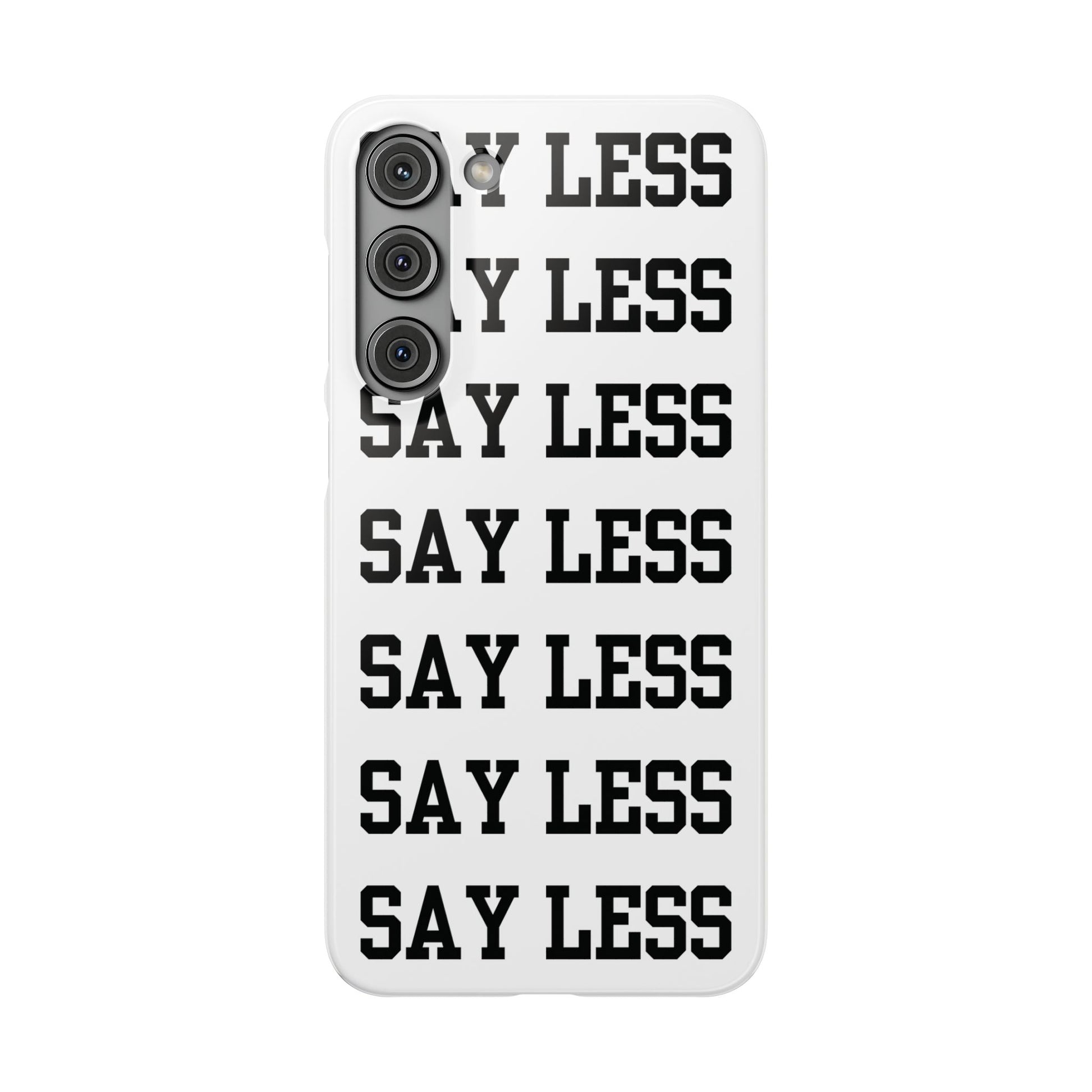 'Say Less' Mobile Snap Case - White