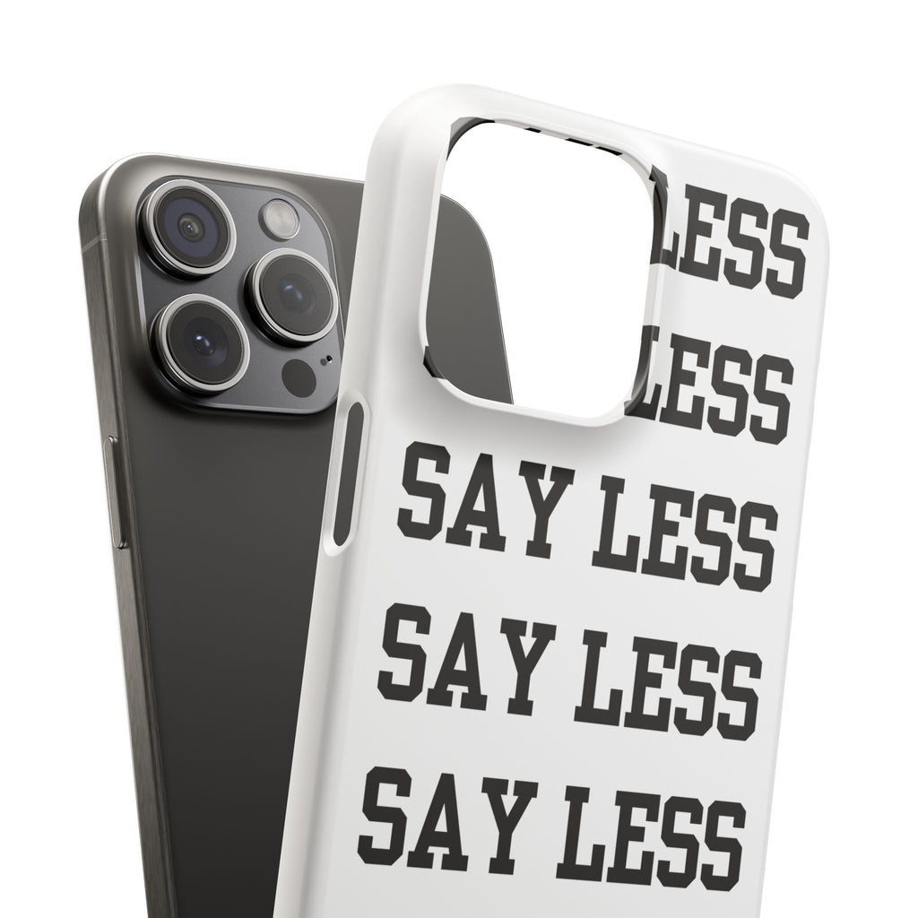 'Say Less' Mobile Snap Case - White
