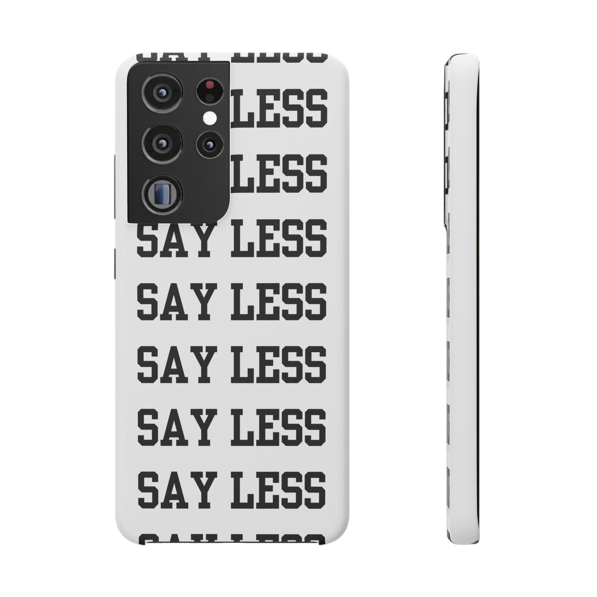 'Say Less' Mobile Snap Case - White