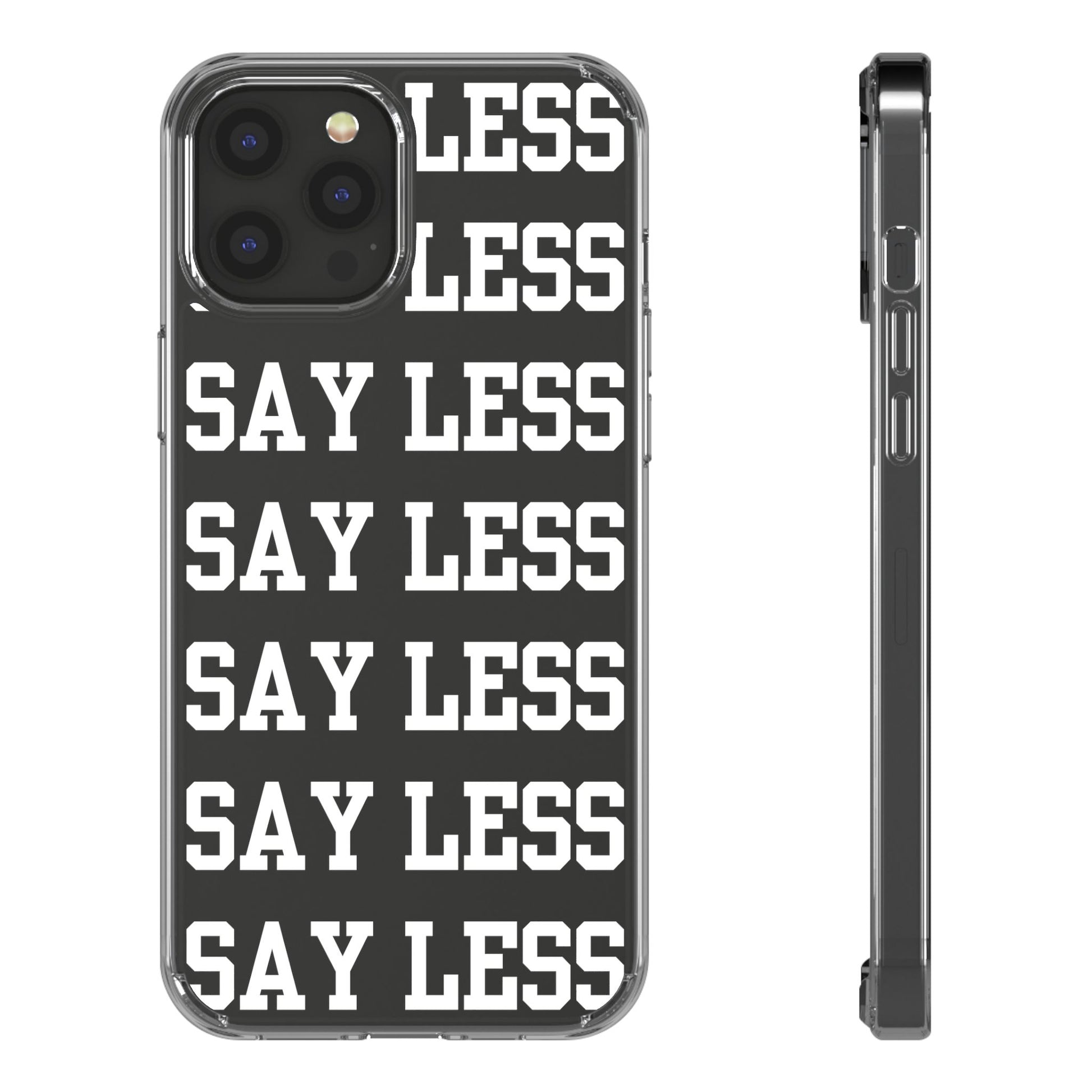 "Say Less" Mobile Case - Clear