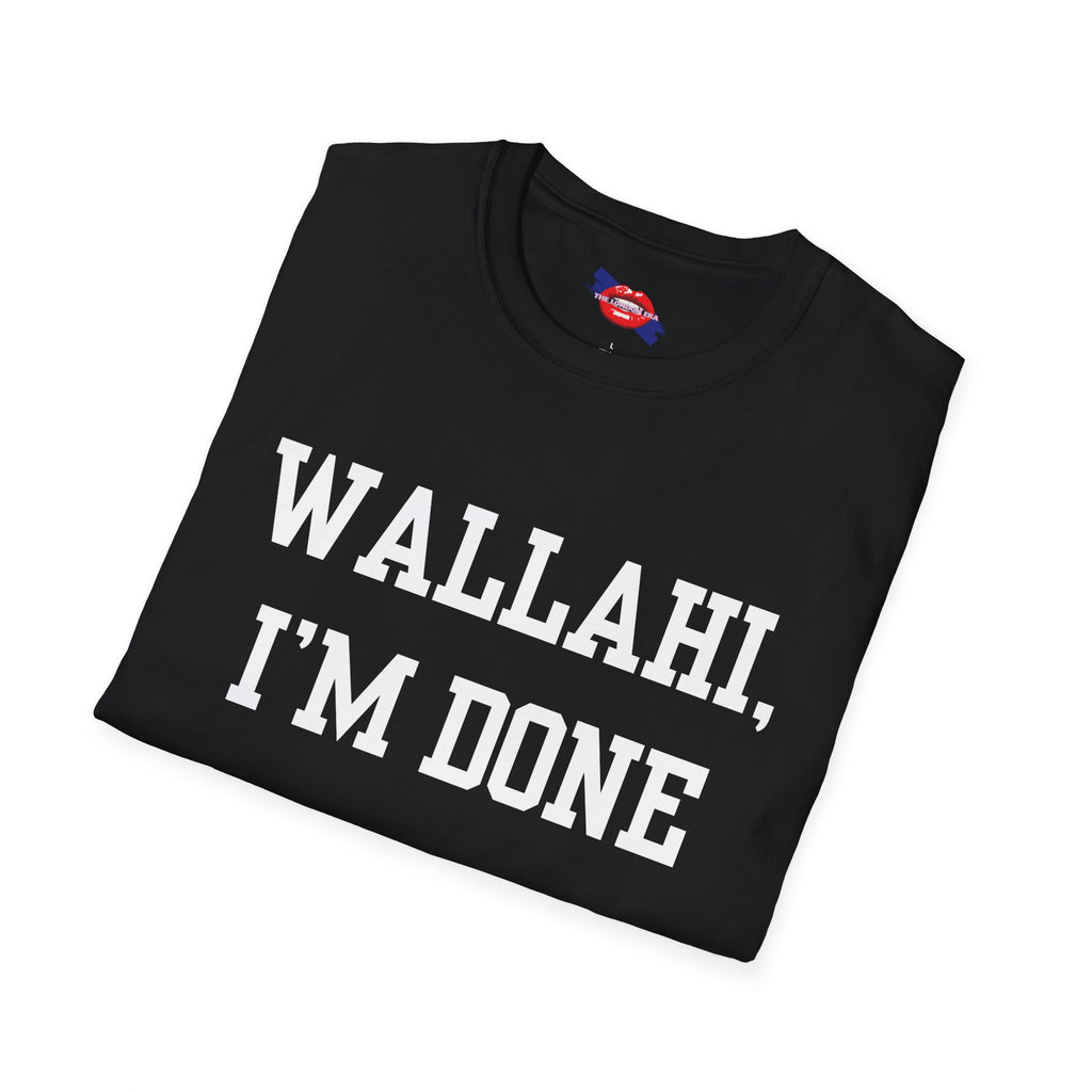 'Wallahi I'm Done' Unisex T-Shirt