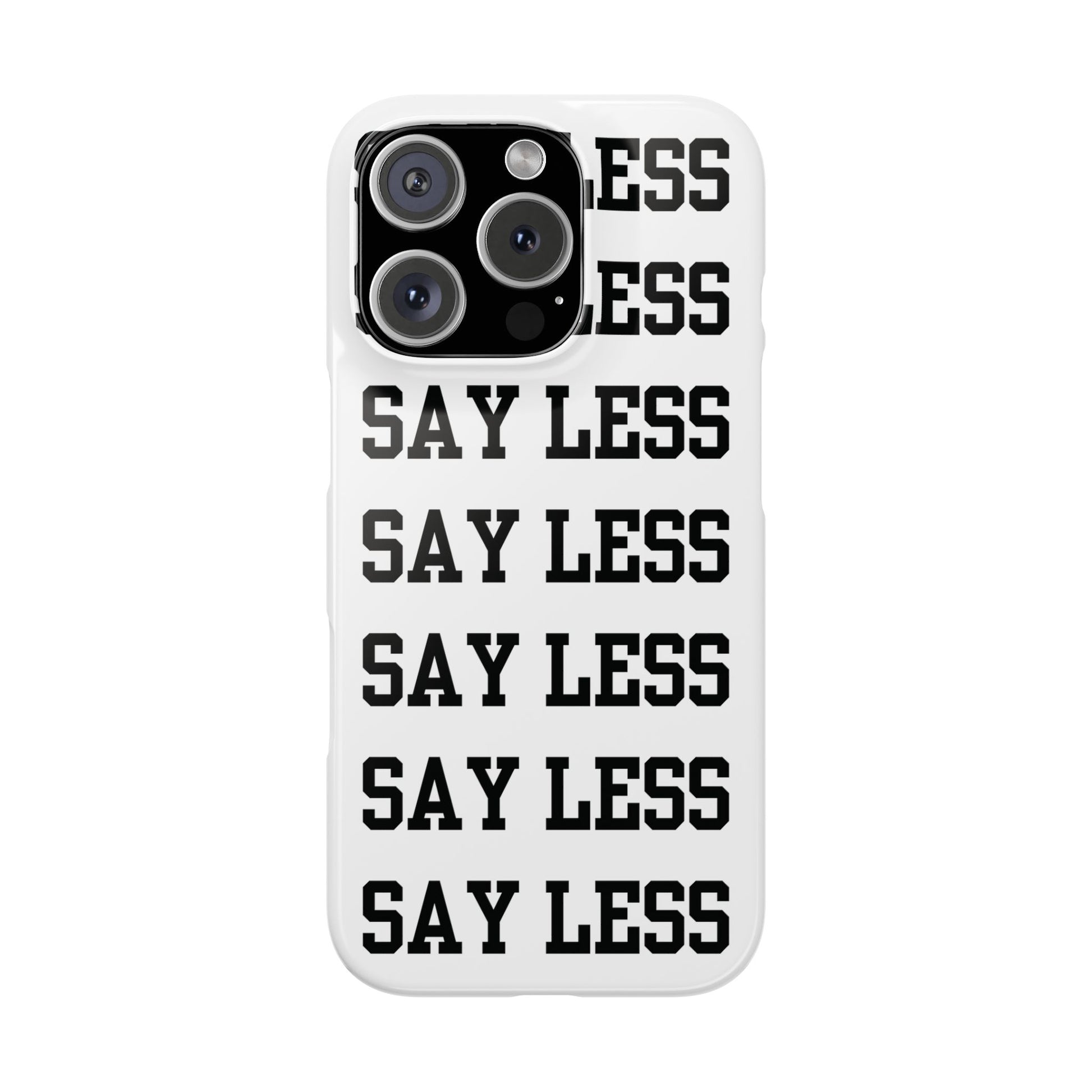 'Say Less' Mobile Snap Case - White