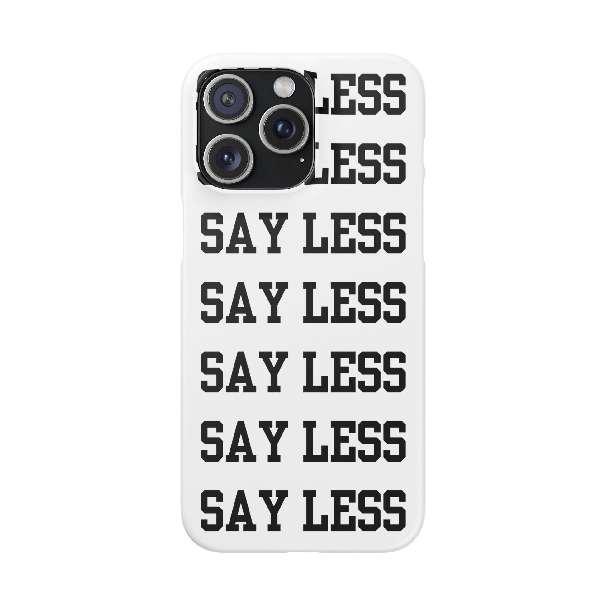 'Say Less' Mobile Snap Case - White