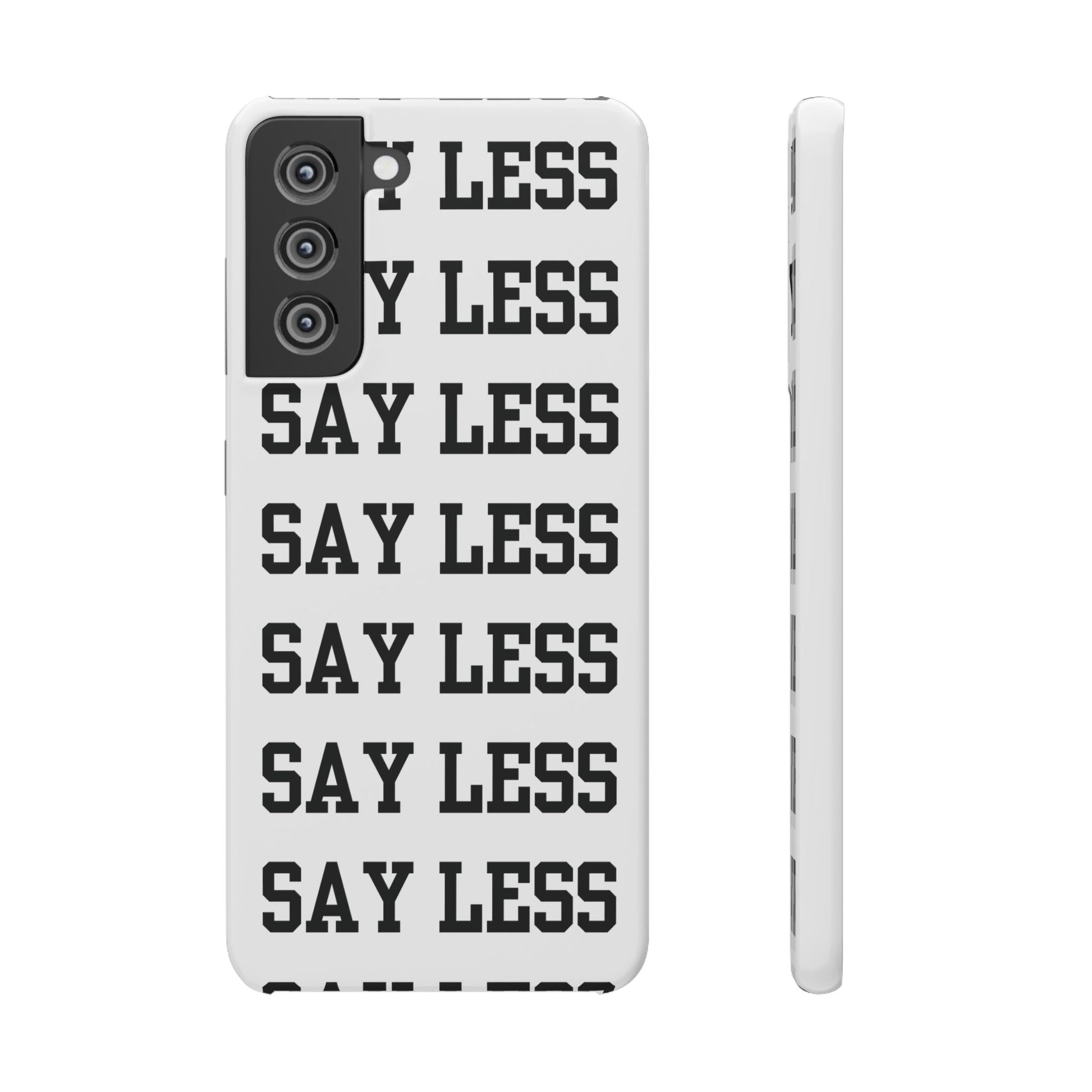 'Say Less' Mobile Snap Case - White