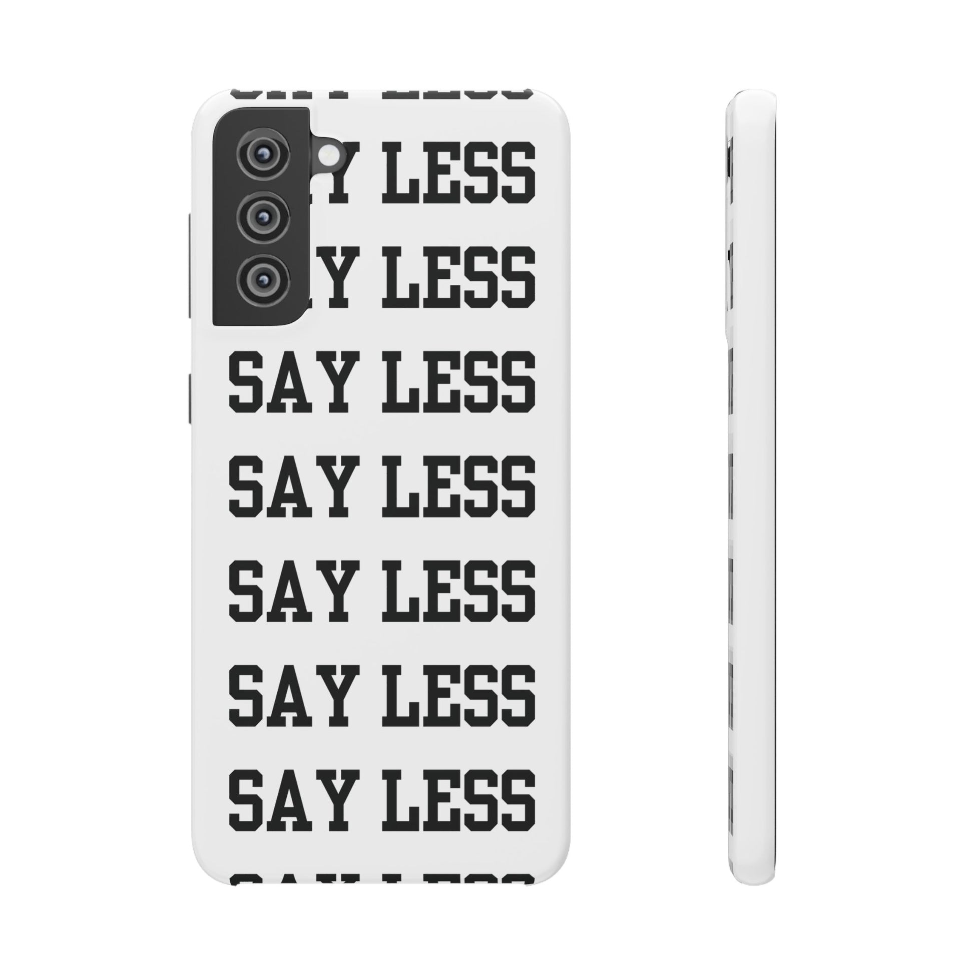 'Say Less' Mobile Snap Case - White