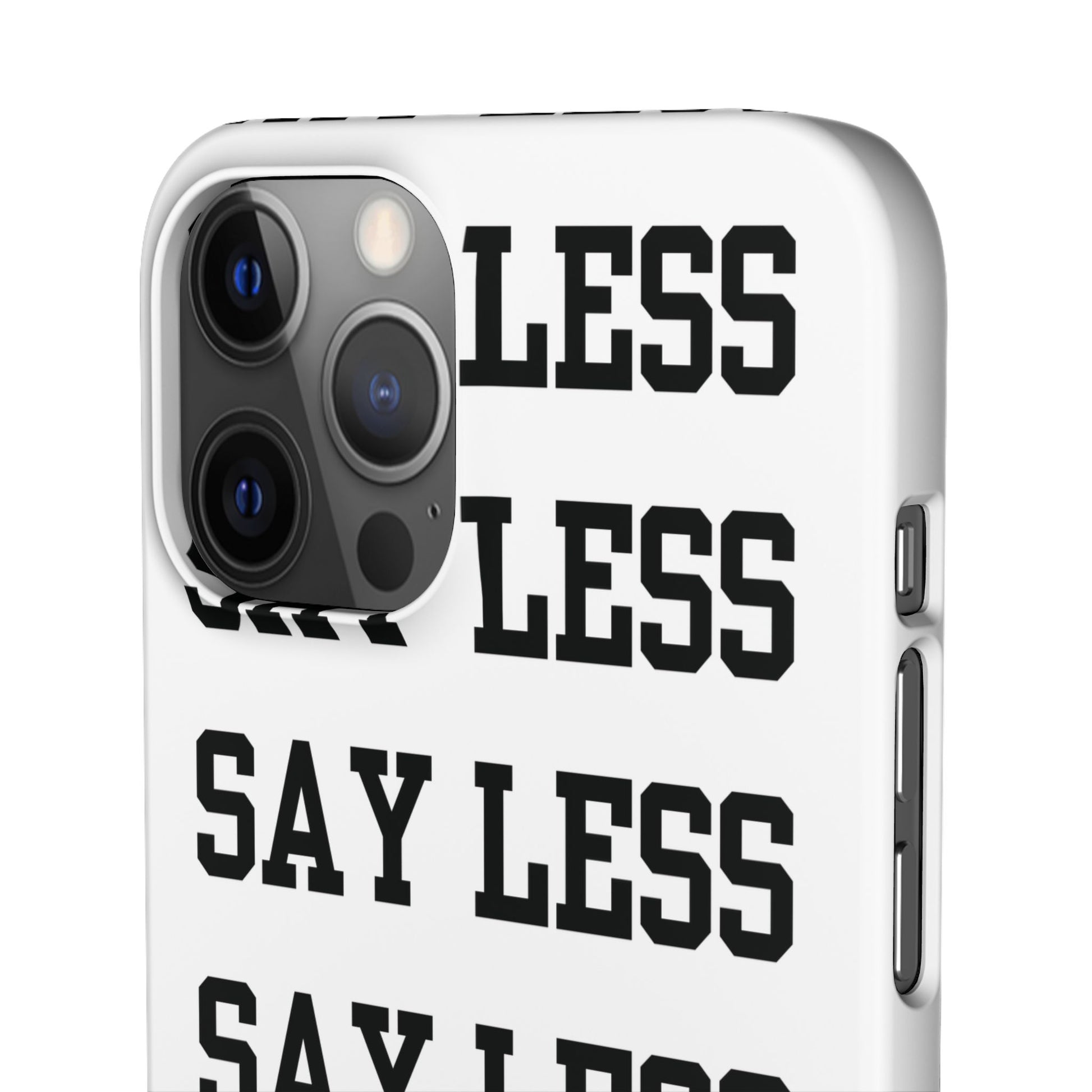 'Say Less' Mobile Snap Case - White