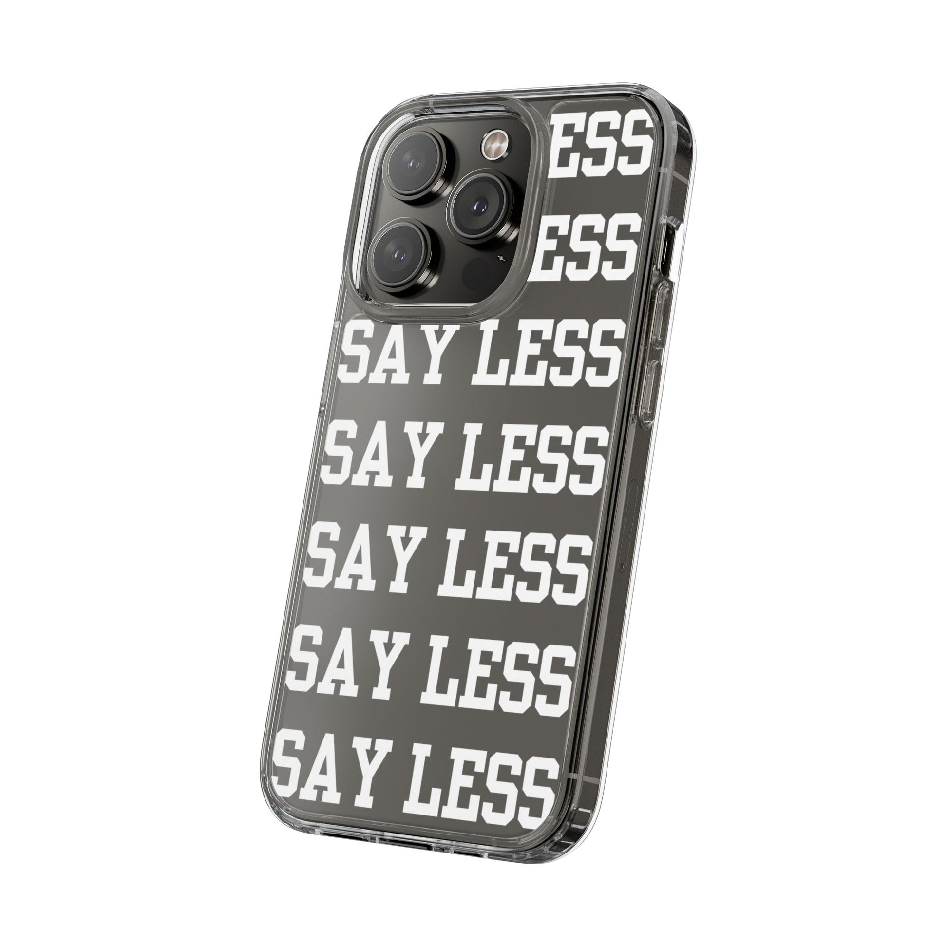 "Say Less" Mobile Case - Clear