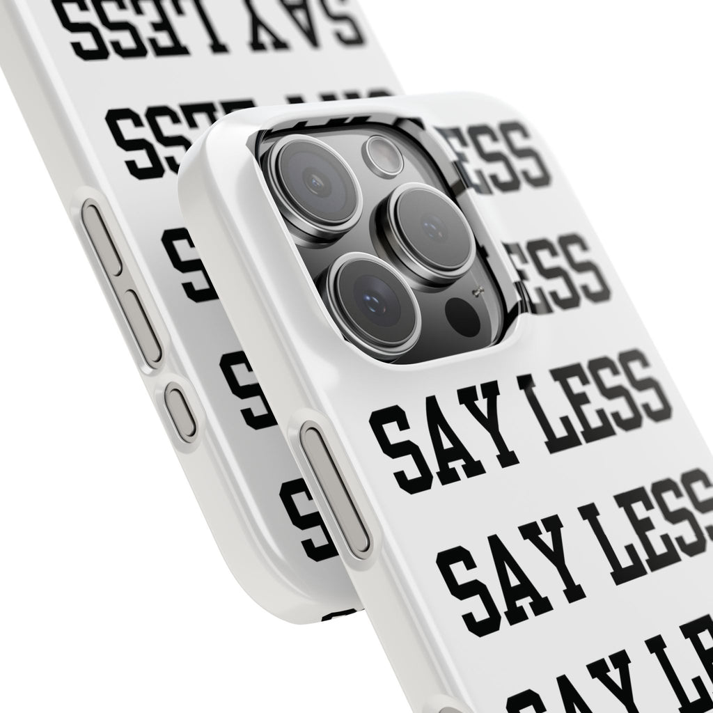 'Say Less' Mobile Snap Case - White