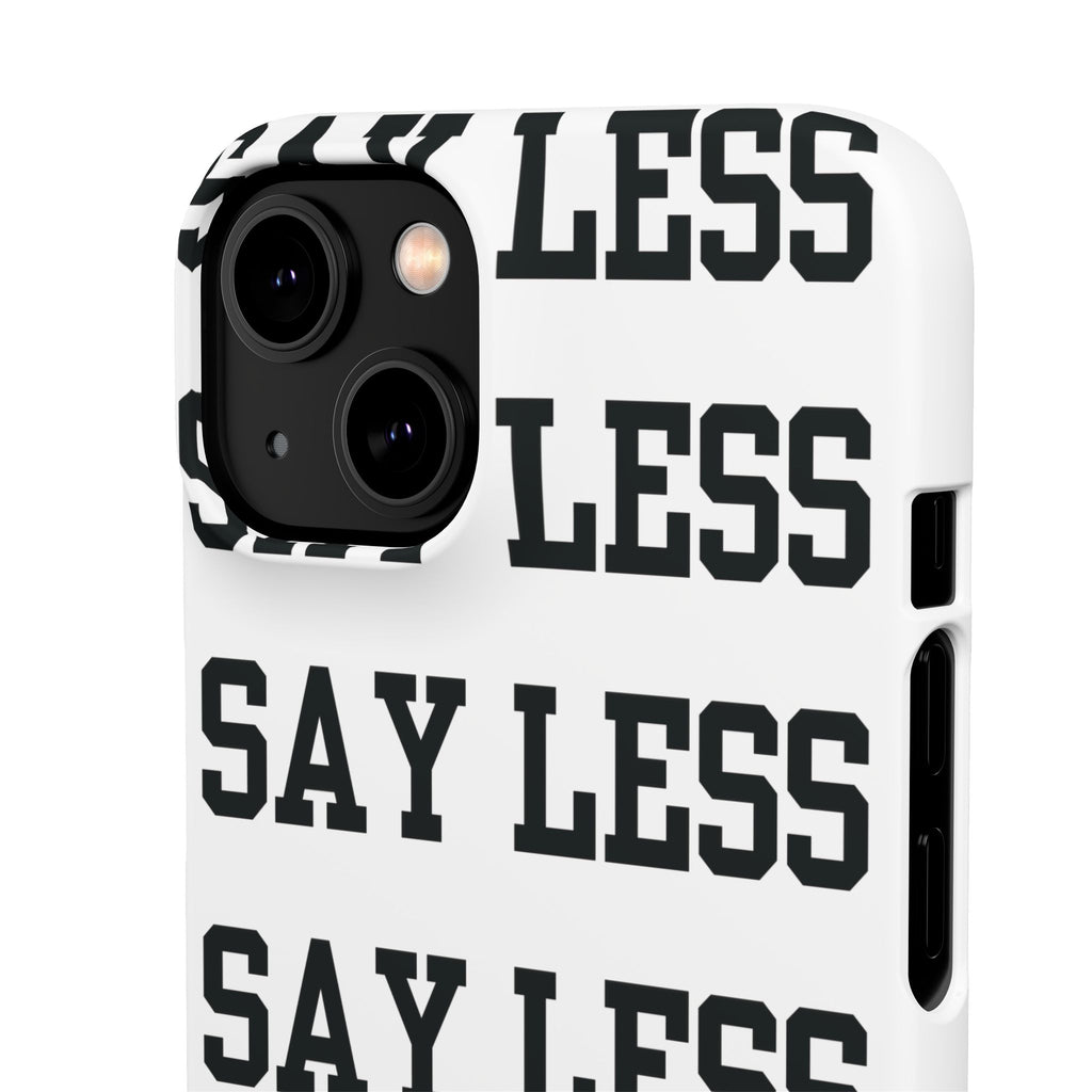 'Say Less' Mobile Snap Case - White