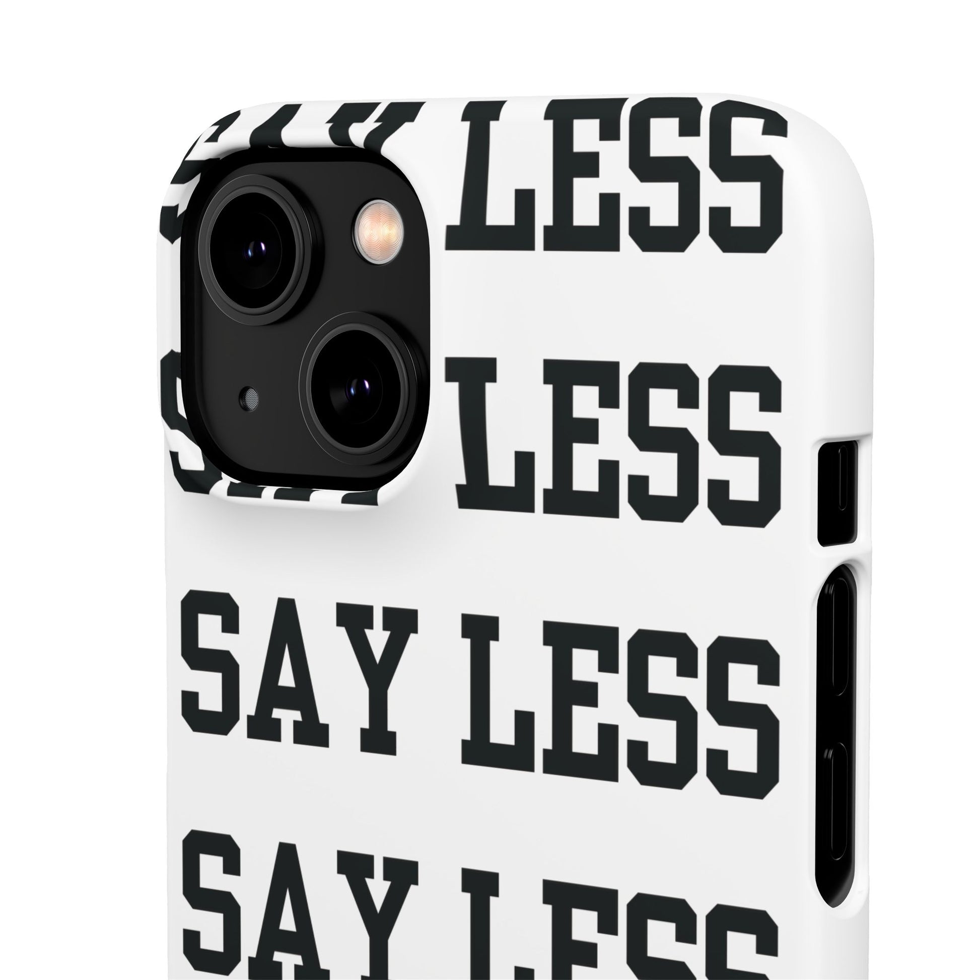'Say Less' Mobile Snap Case - White