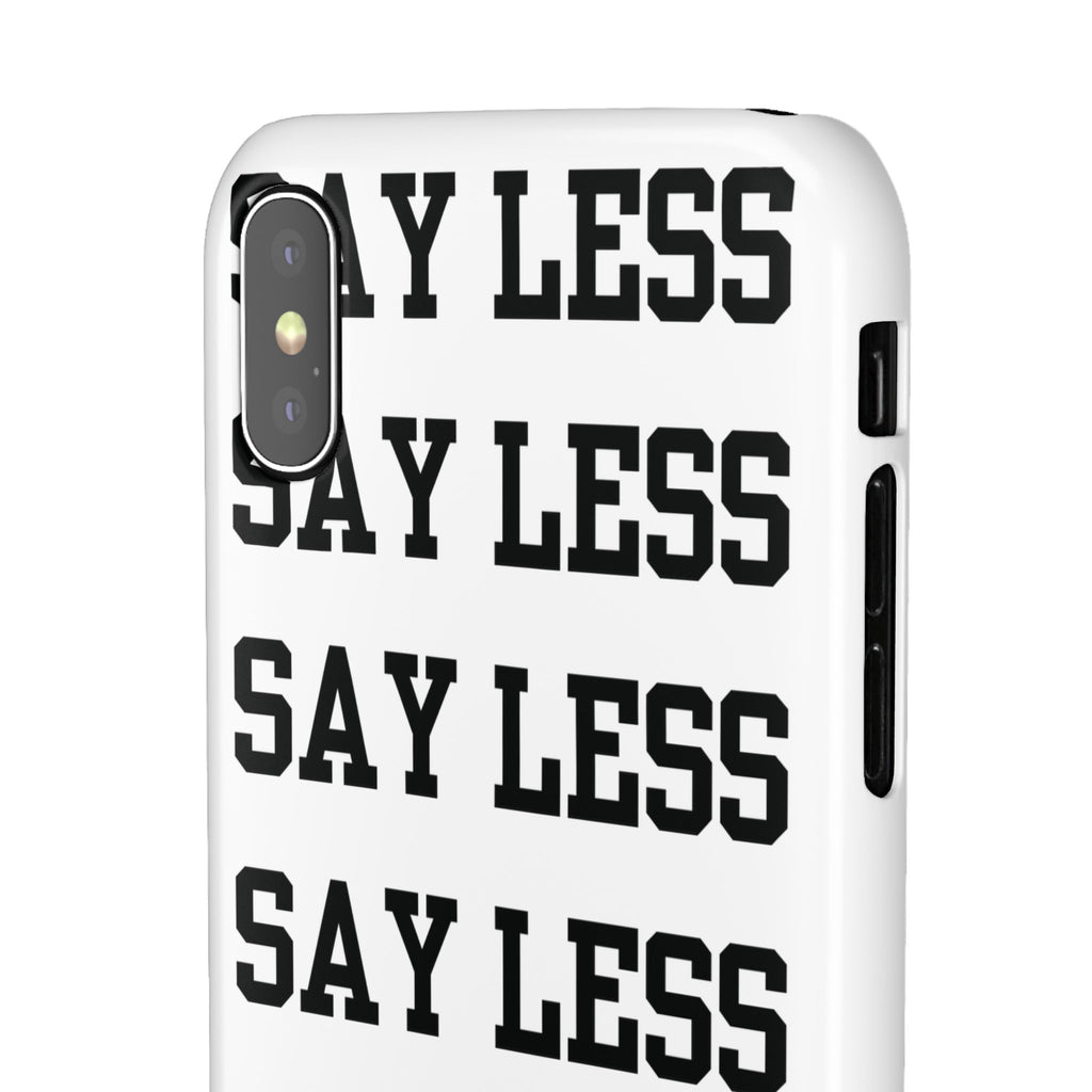 'Say Less' Mobile Snap Case - White