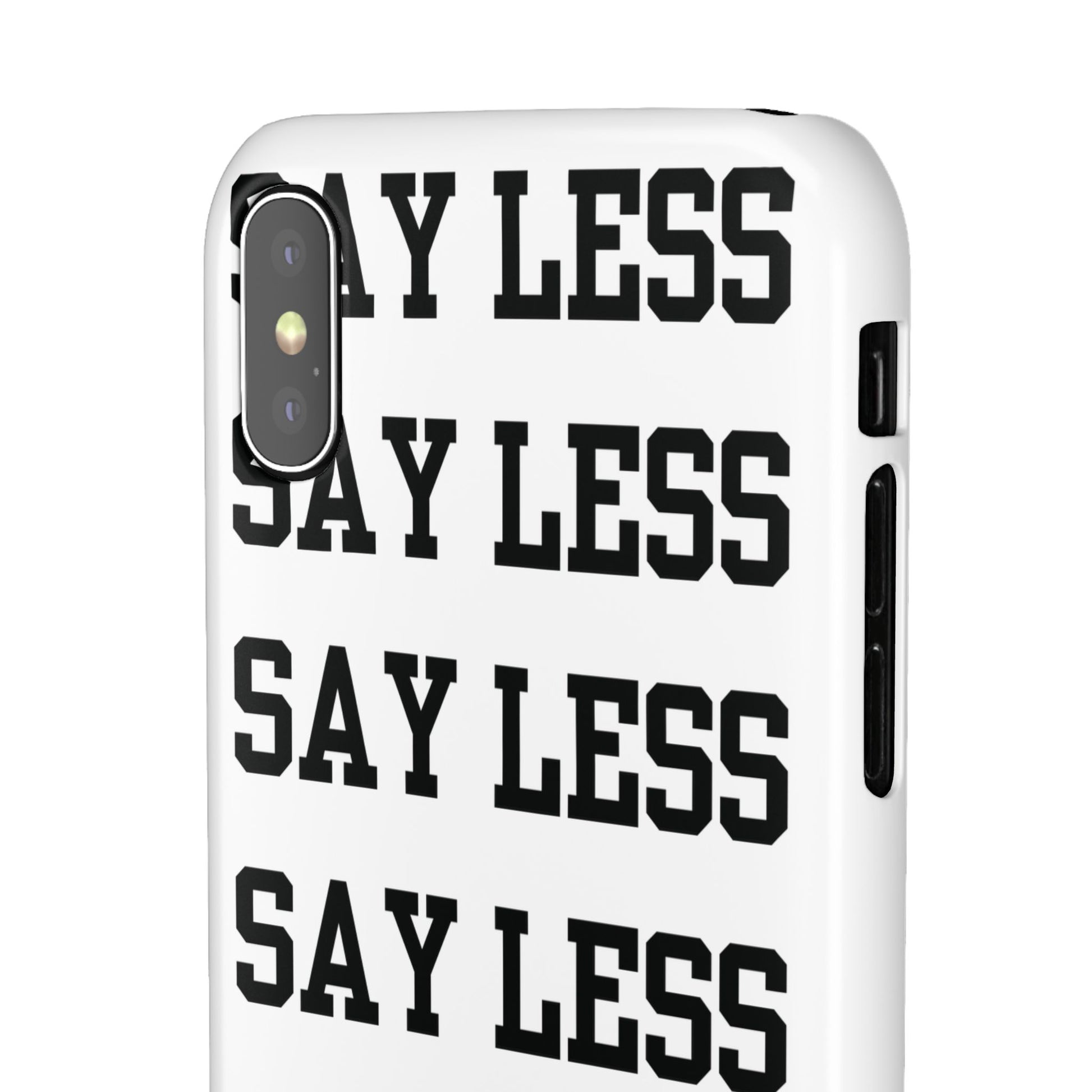 'Say Less' Mobile Snap Case - White