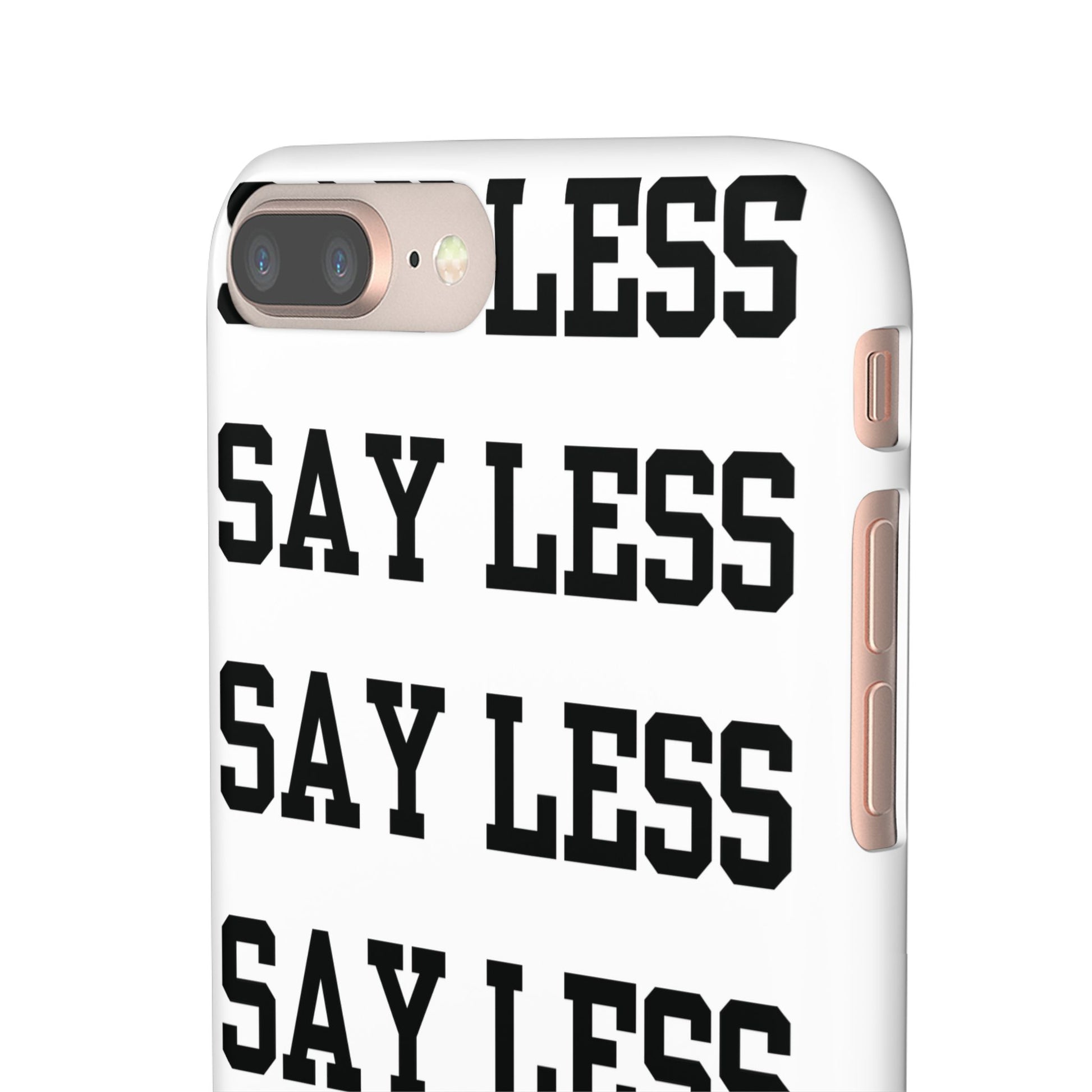 'Say Less' Mobile Snap Case - White