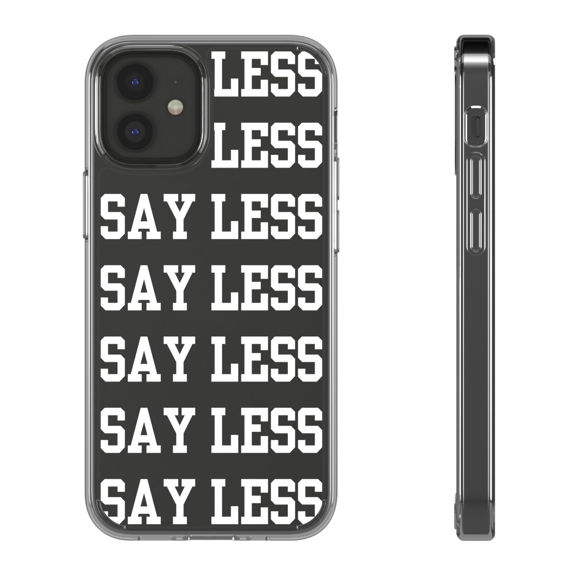 "Say Less" Mobile Case - Clear