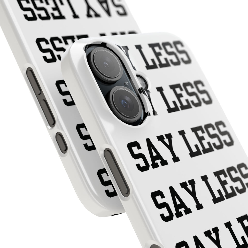 'Say Less' Mobile Snap Case - White
