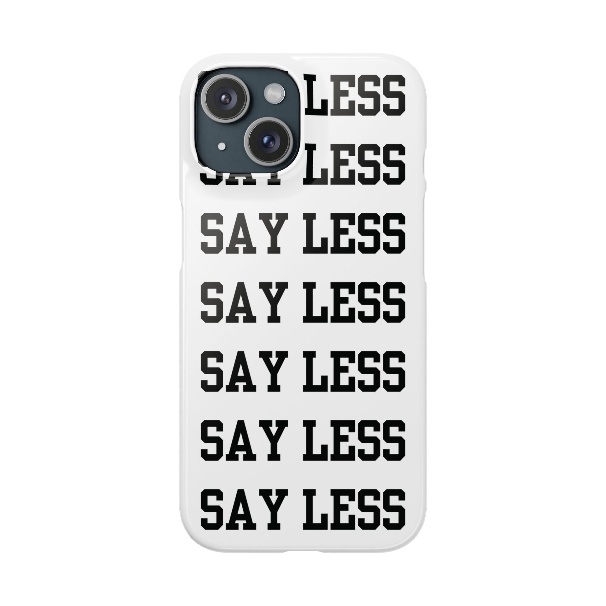 'Say Less' Mobile Snap Case - White