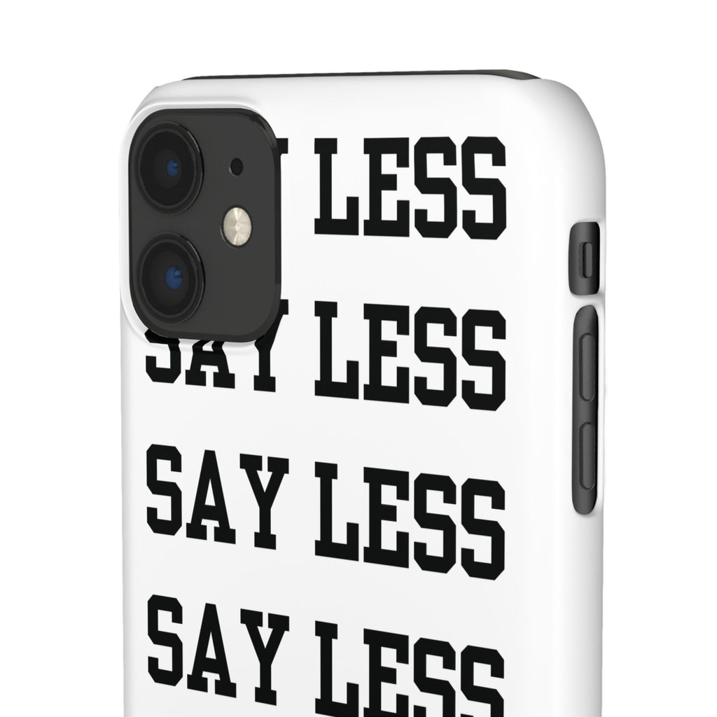 'Say Less' Mobile Snap Case - White