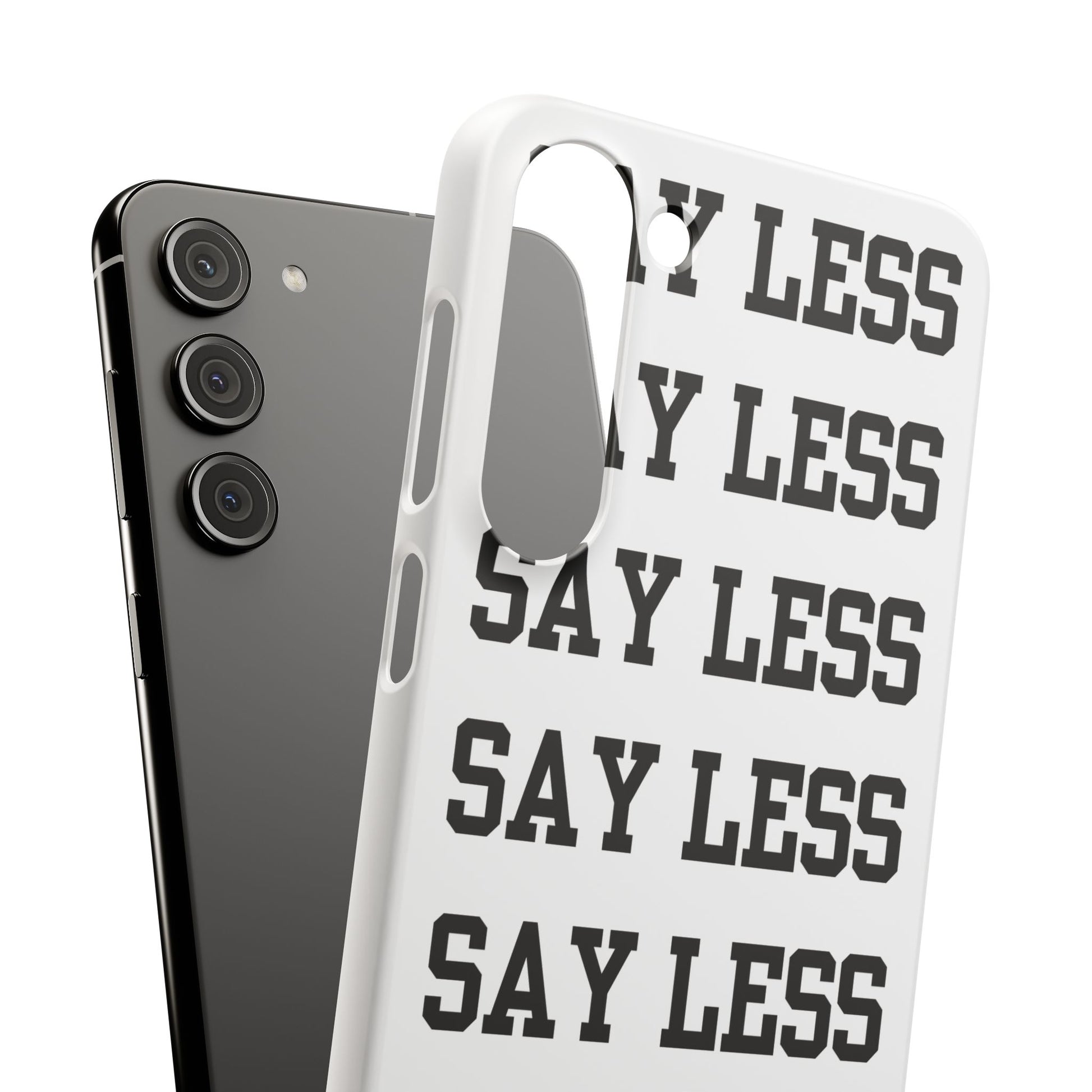 'Say Less' Mobile Snap Case - White