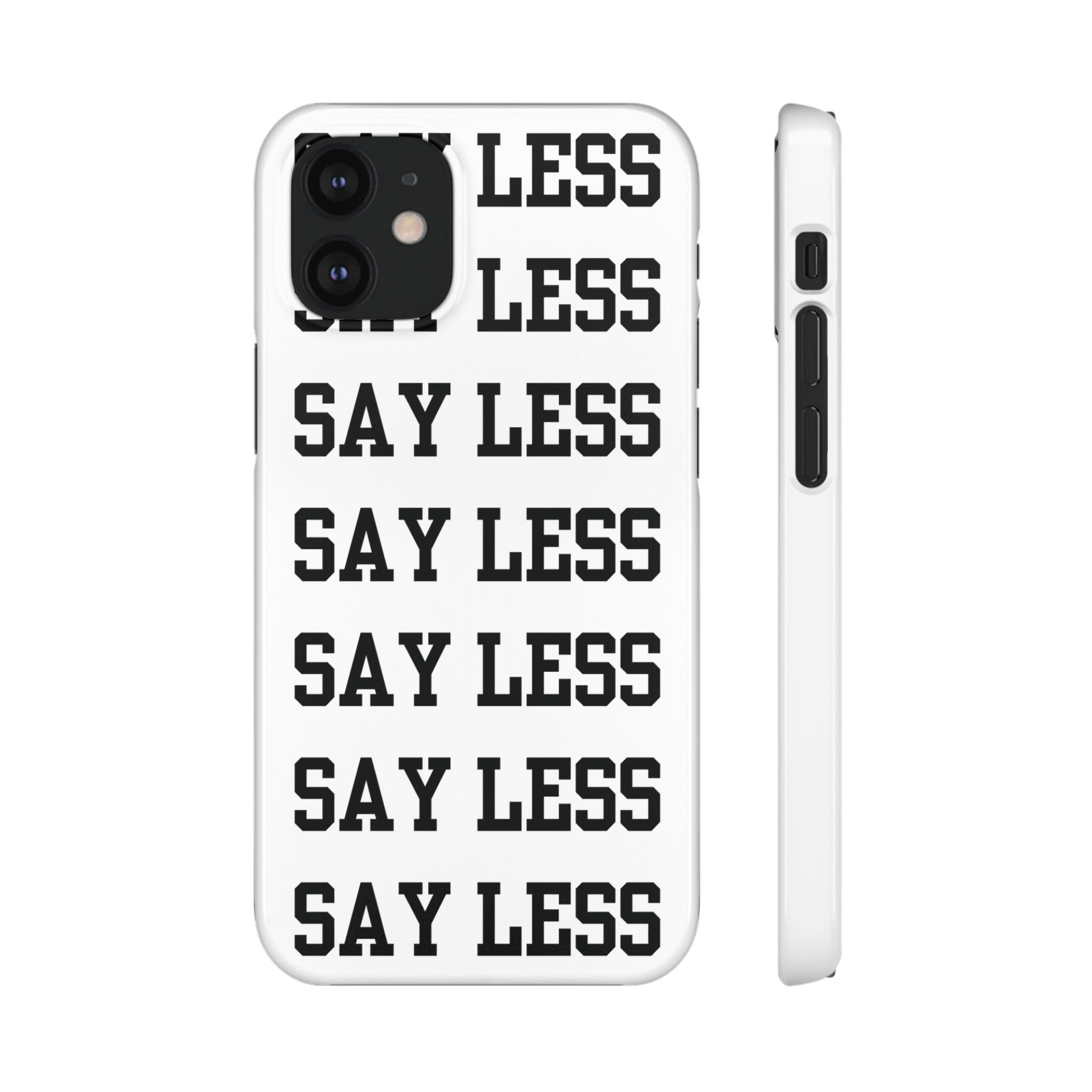 'Say Less' Mobile Snap Case - White