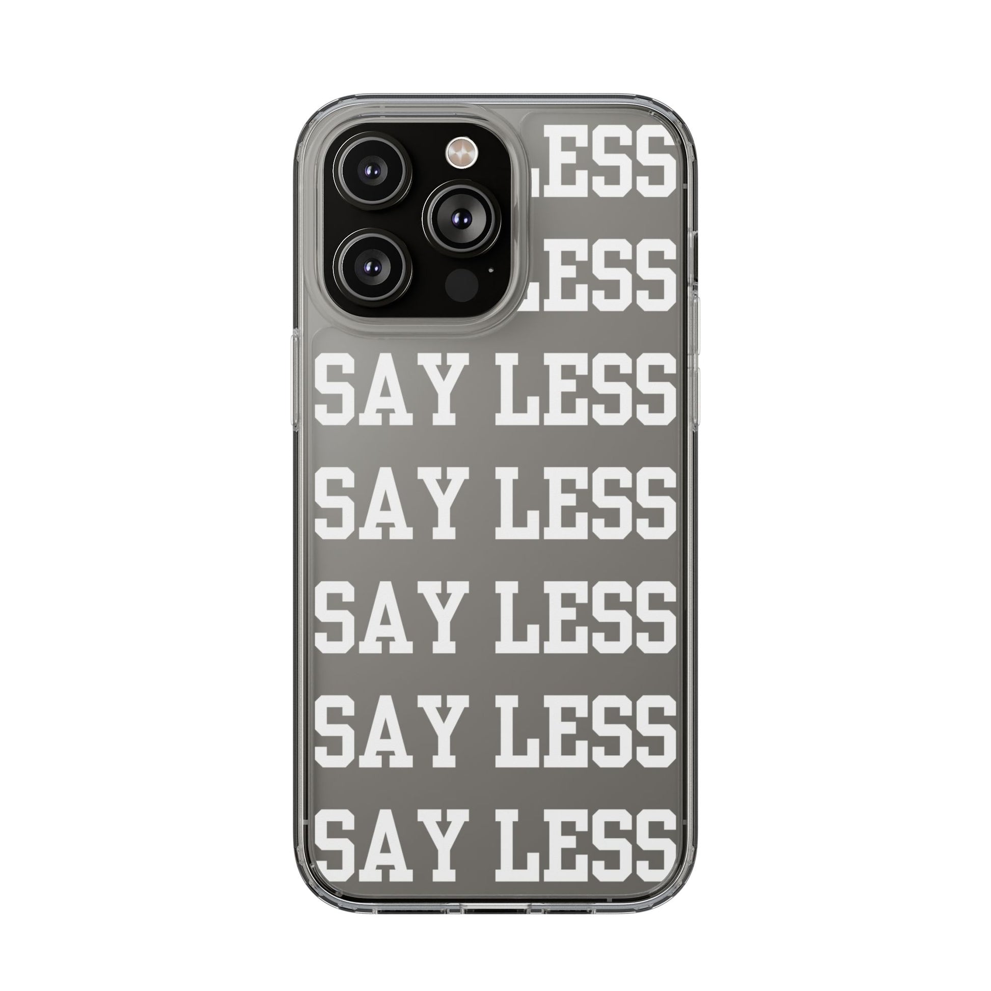 "Say Less" Mobile Case - Clear
