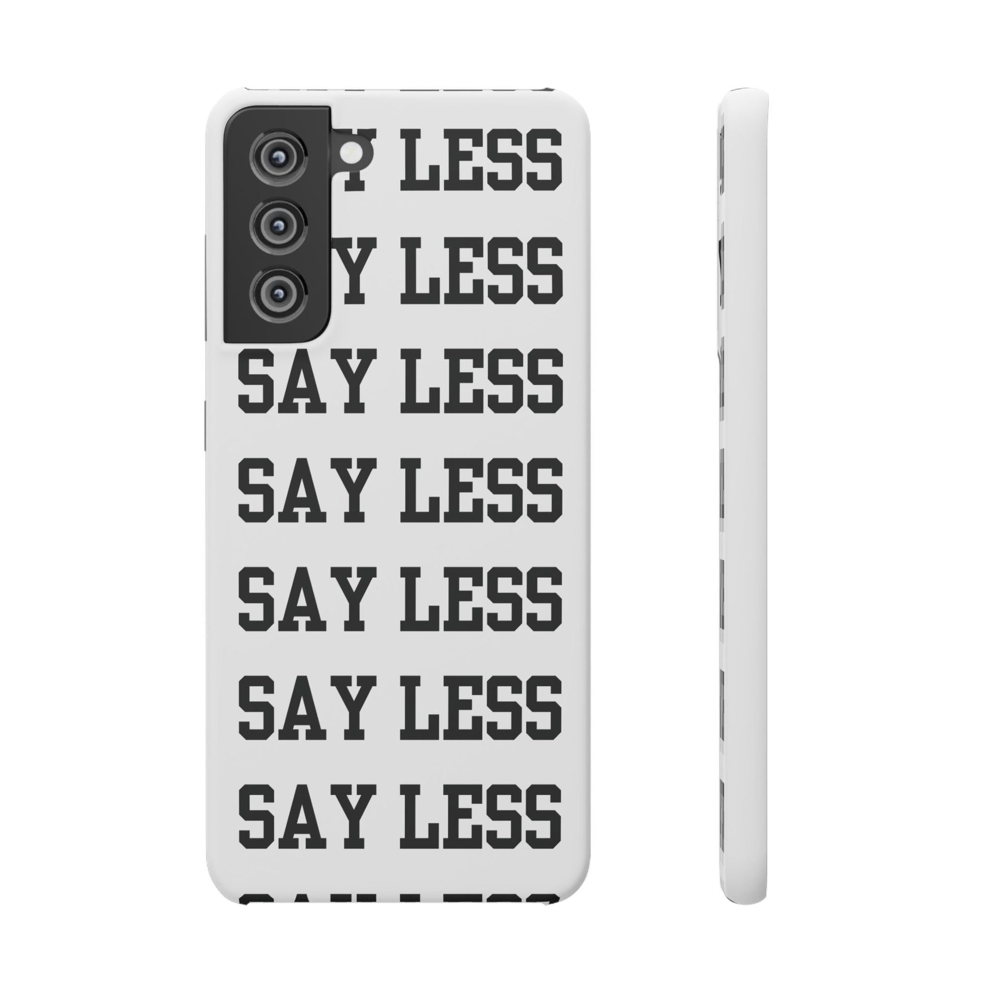 'Say Less' Mobile Snap Case - White