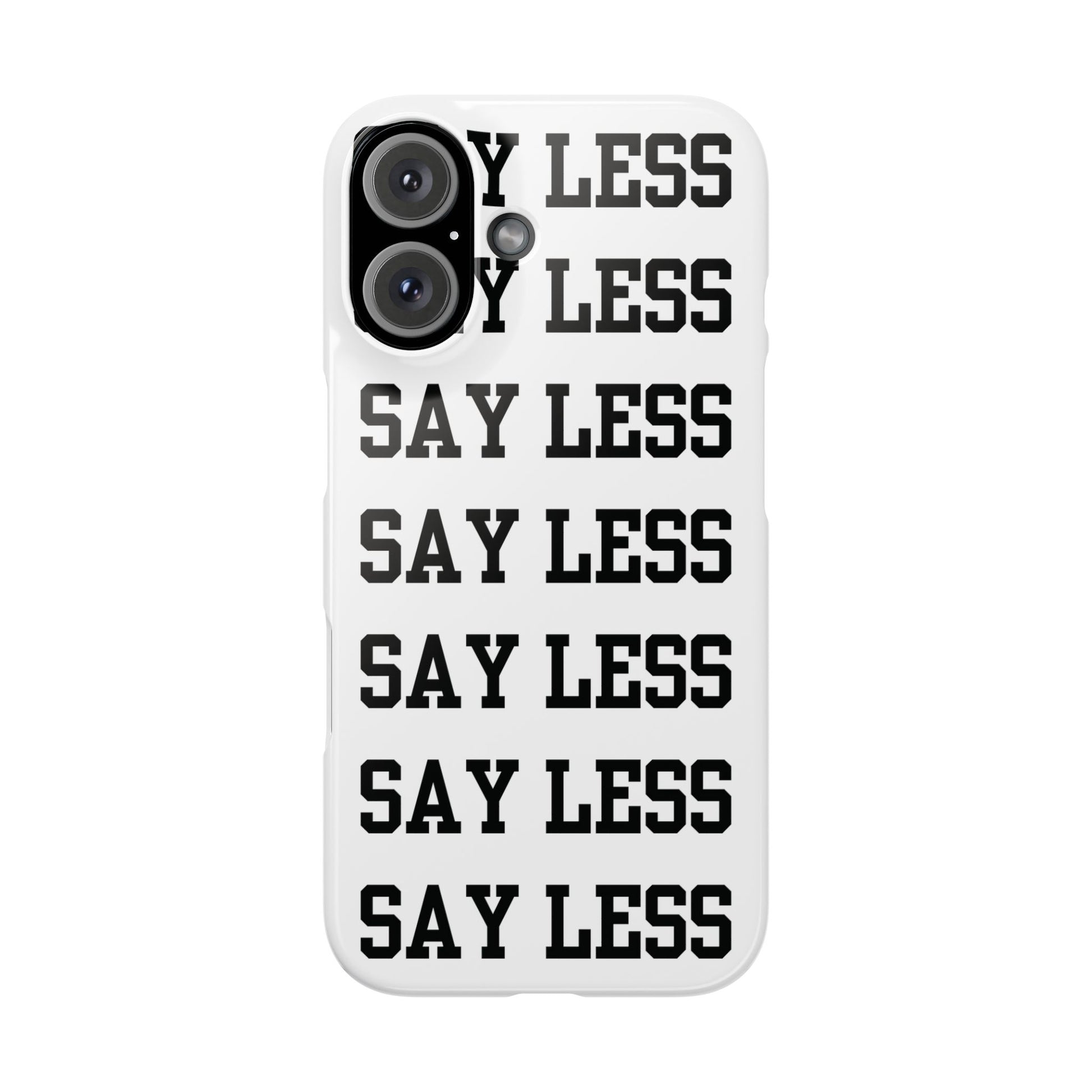 'Say Less' Mobile Snap Case - White